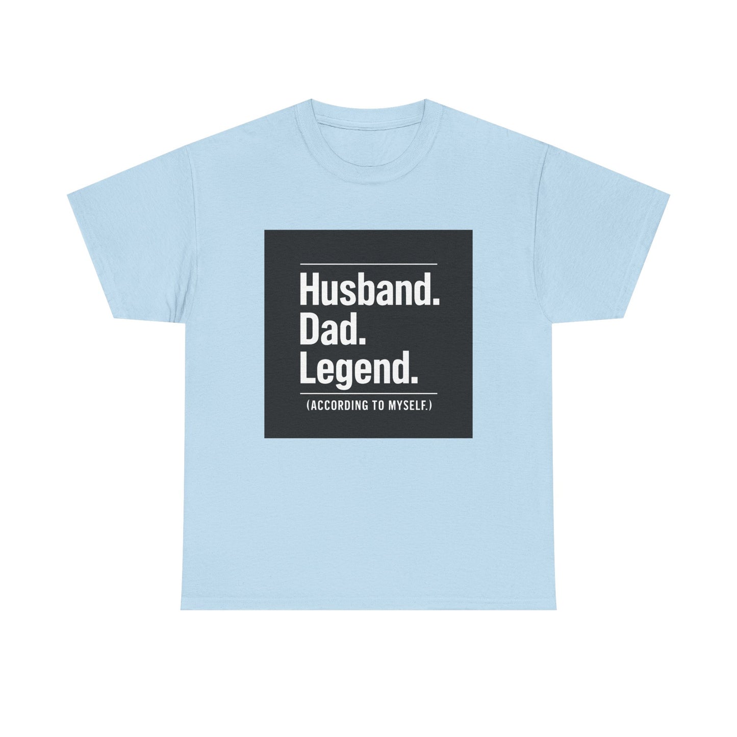 Husband. Dad. Legend. Tee — Funny Father’s Day Graphic T-Shirt