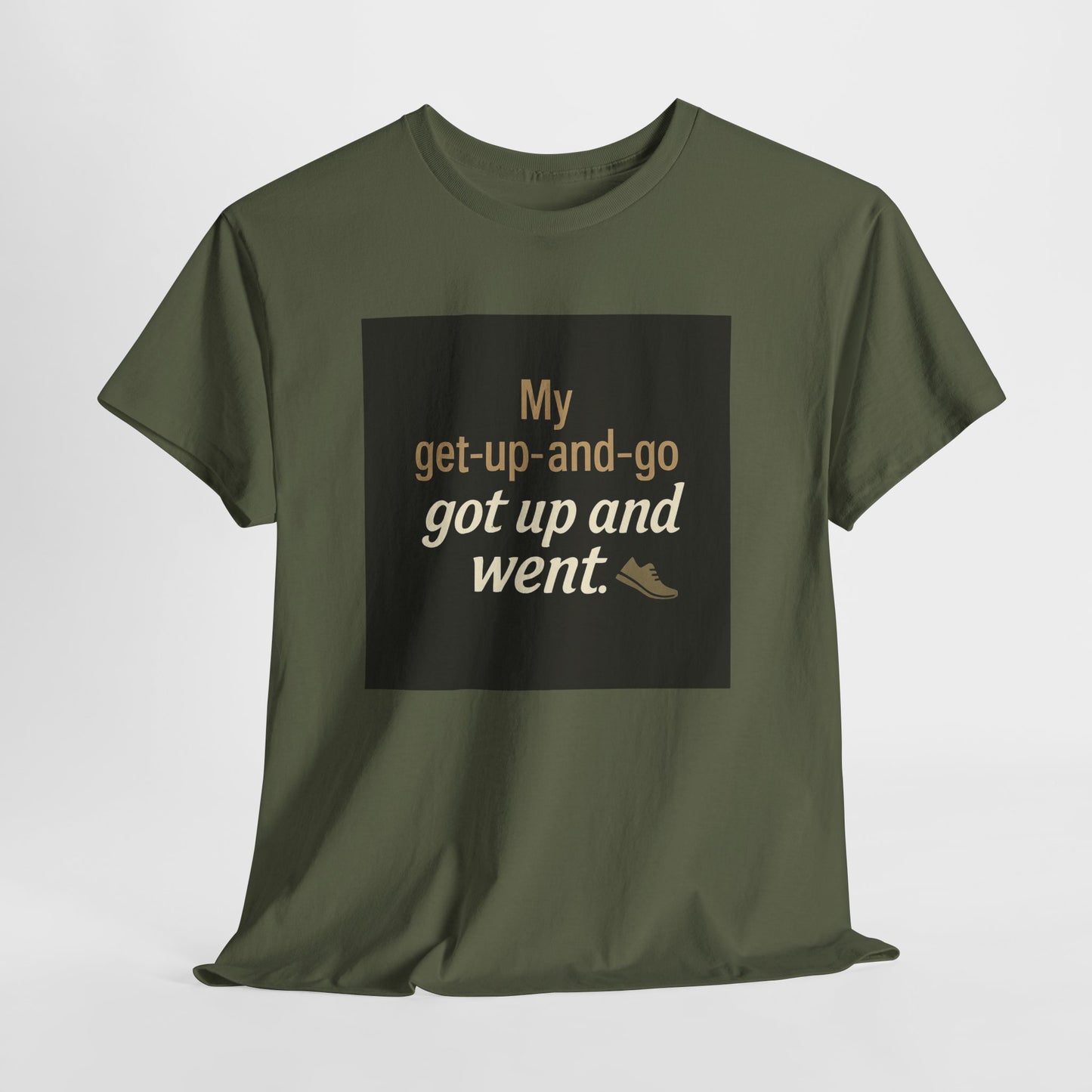 My get-up-and-go got up and went. T‑Shirt — Funny Lazy Motivation Graphic Tee