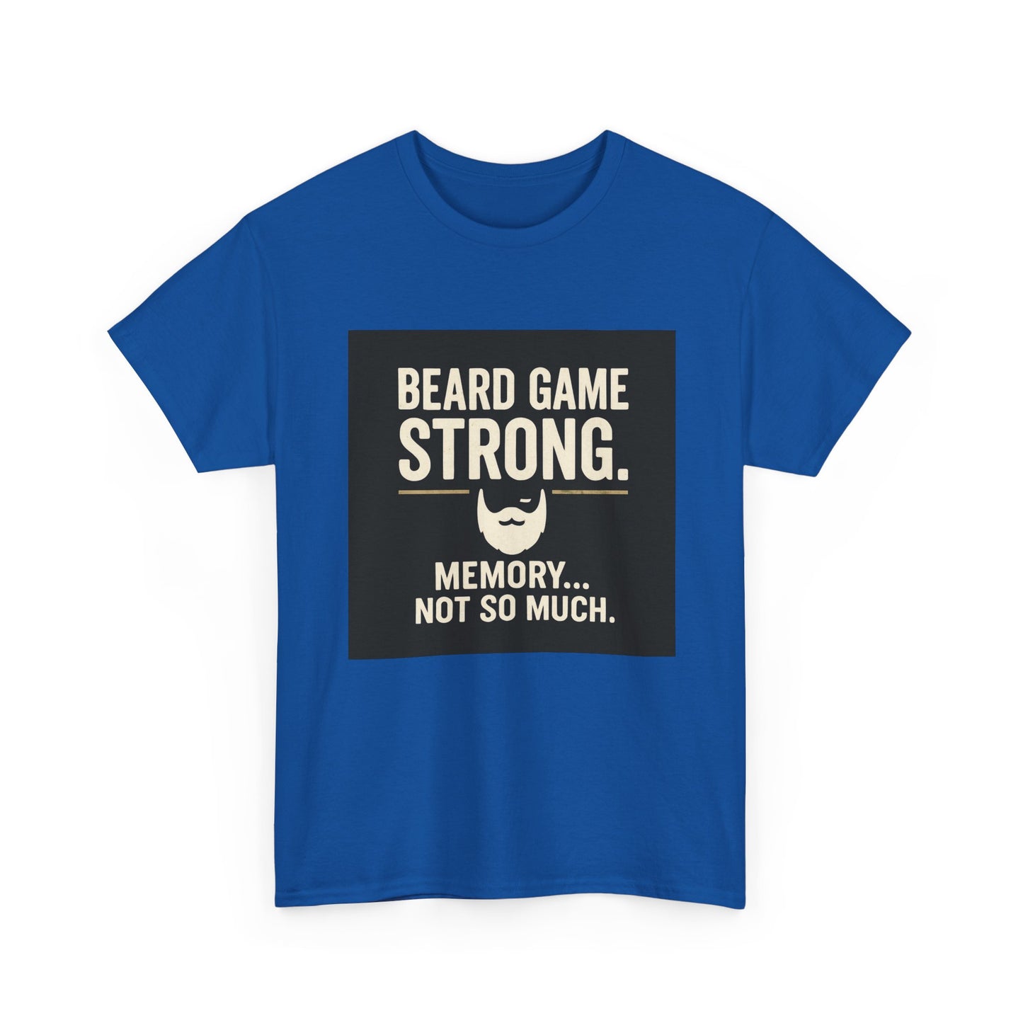 Beard Game Strong T-Shirt – Funny Beard Memory Graphic Tee