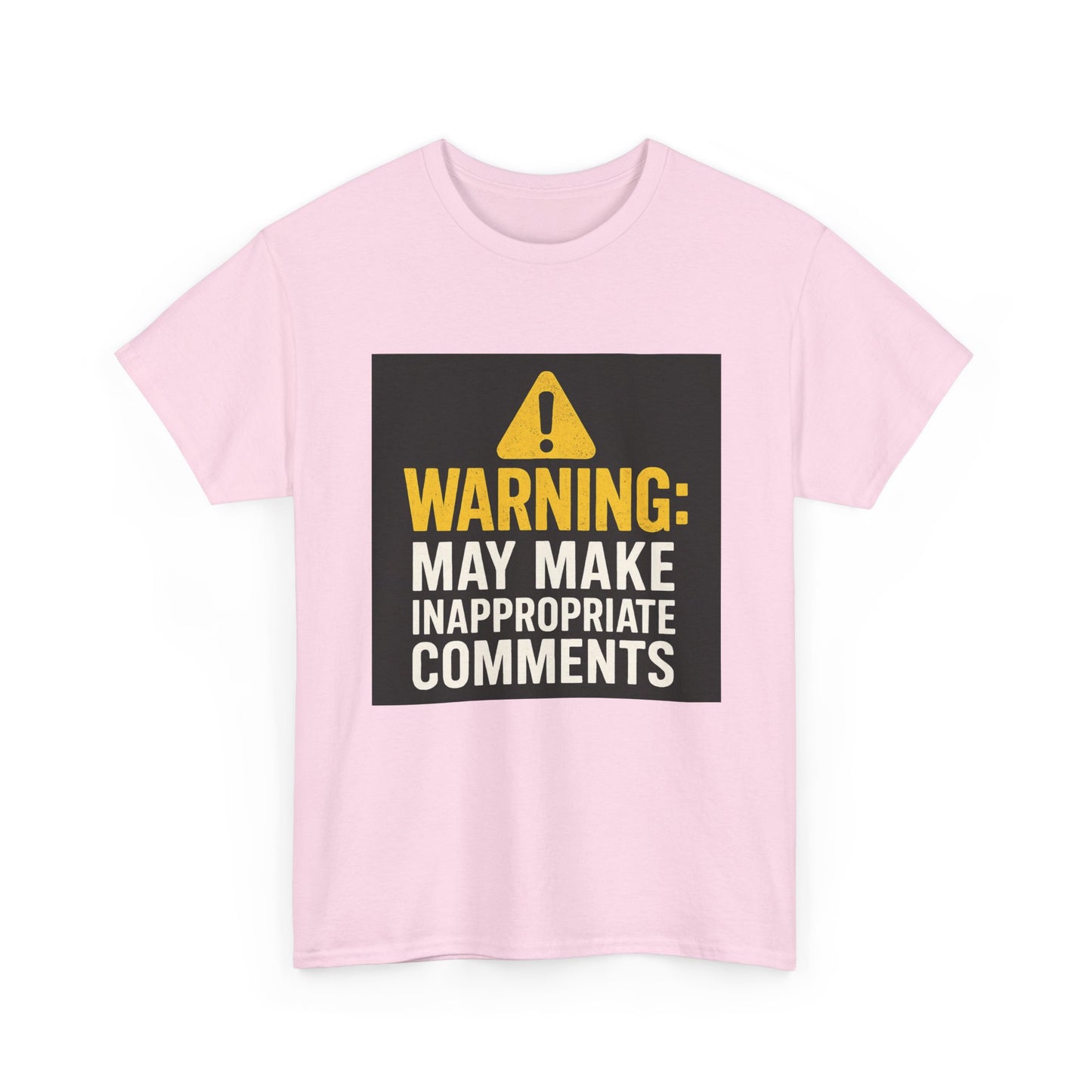 Warning: May Make Inappropriate Comments T‑Shirt