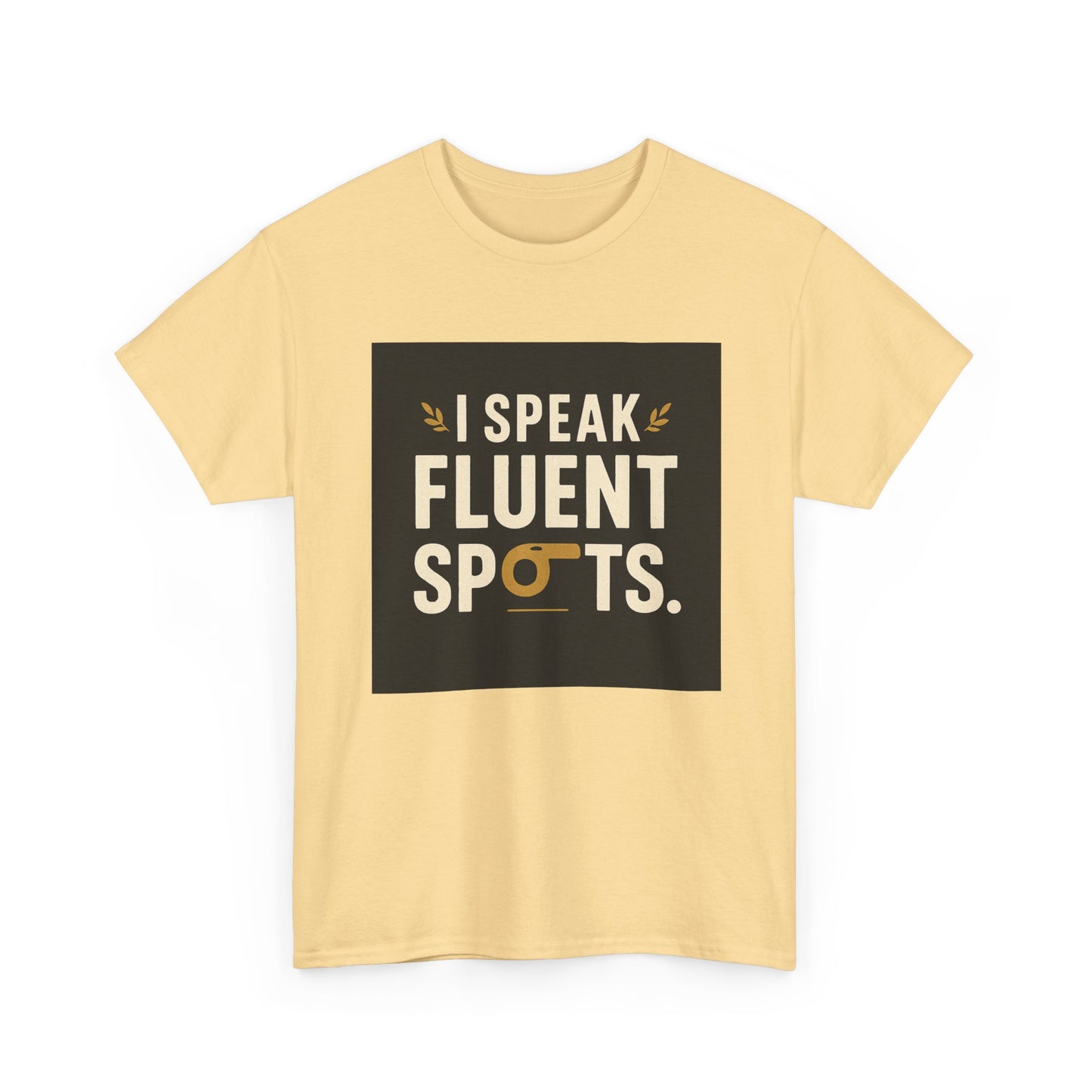 I Speak Fluent Spots T-Shirt — Funny Dog Lover Tee