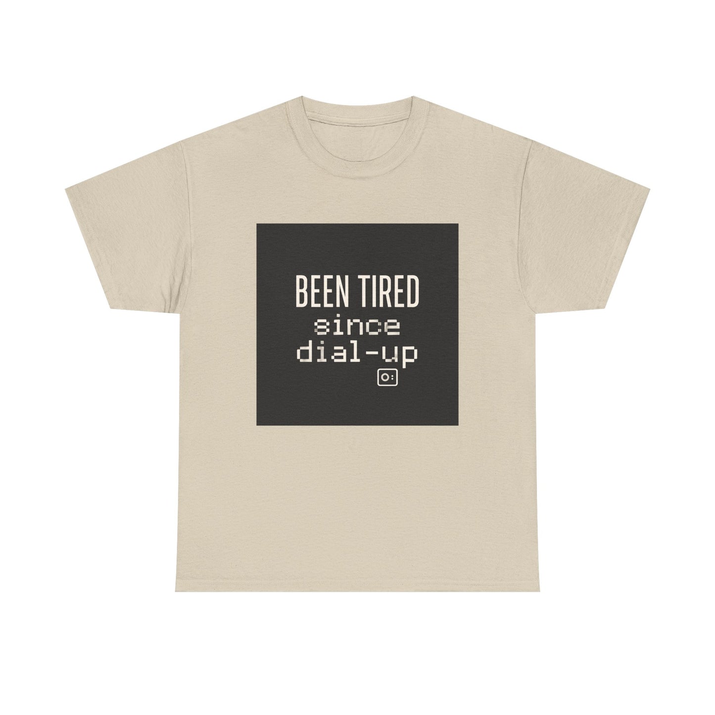 Been Tired Since Dial-Up Tee — Retro Internet Vintage Tech T-Shirt