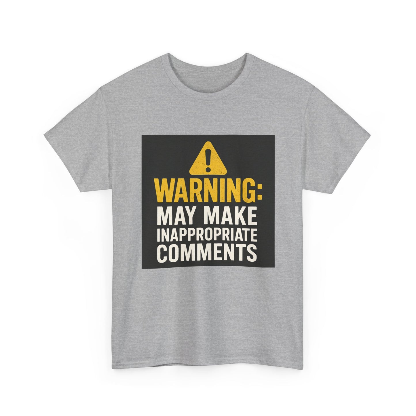 Warning: May Make Inappropriate Comments T‑Shirt