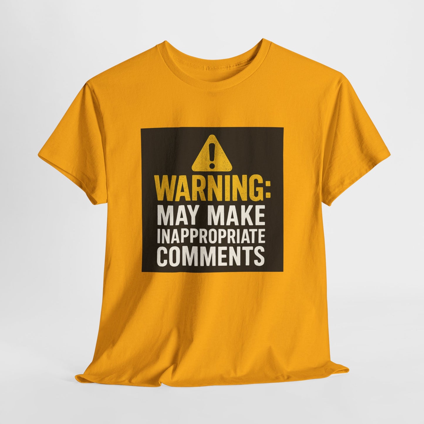 Warning: May Make Inappropriate Comments T‑Shirt