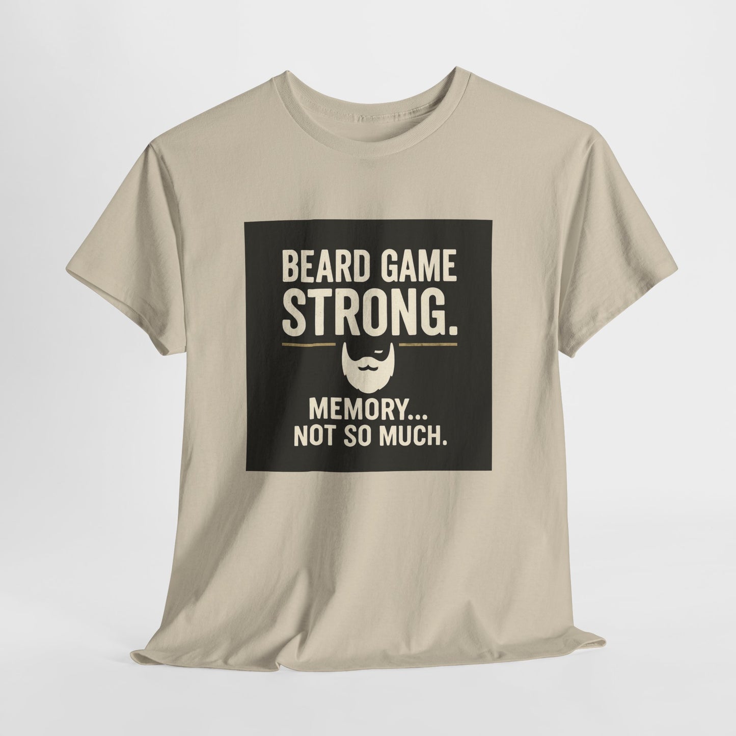 Beard Game Strong T-Shirt – Funny Beard Memory Graphic Tee