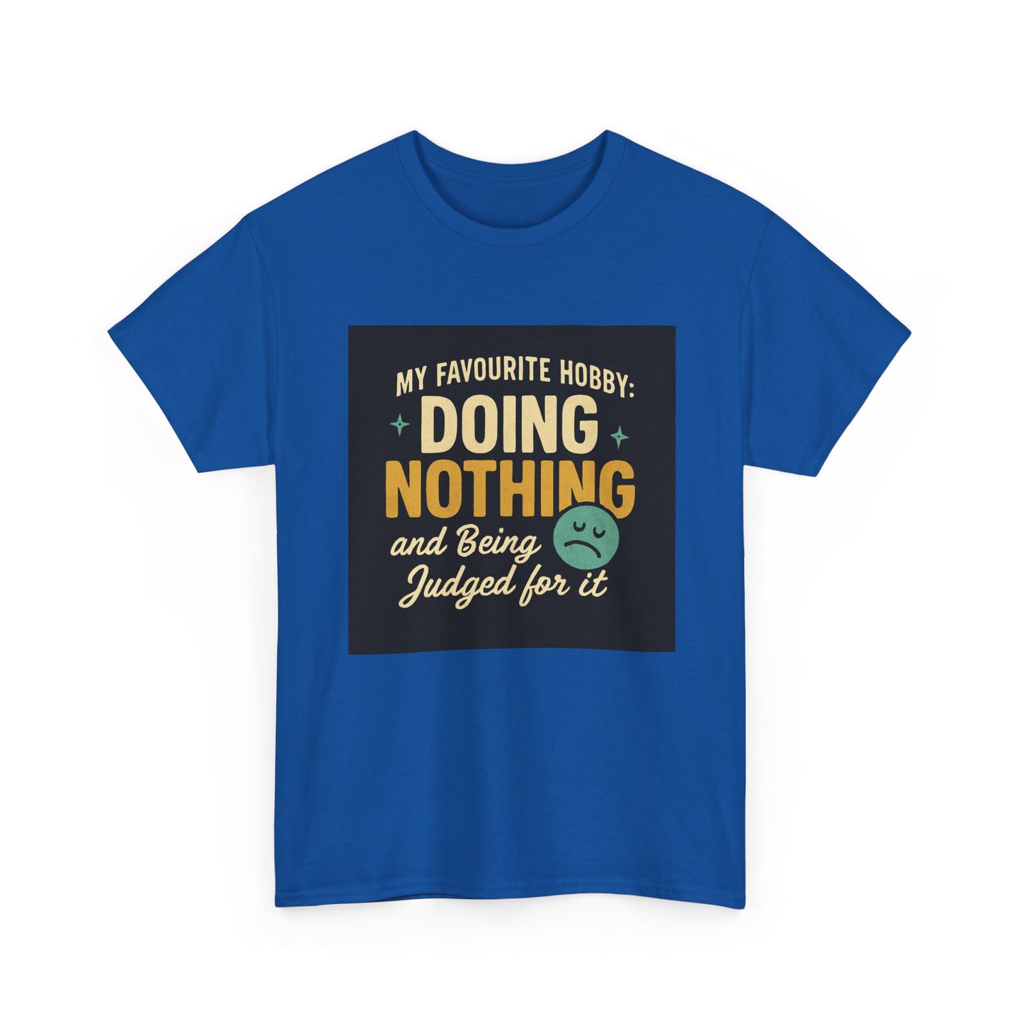 Doing Nothing & Being Judged T-Shirt — Funny Lazy Hobby Tee