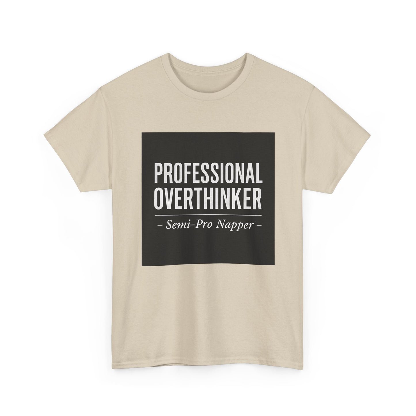 Professional Overthinker T-Shirt — "Semi-Pro Napper" Funny Graphic Tee