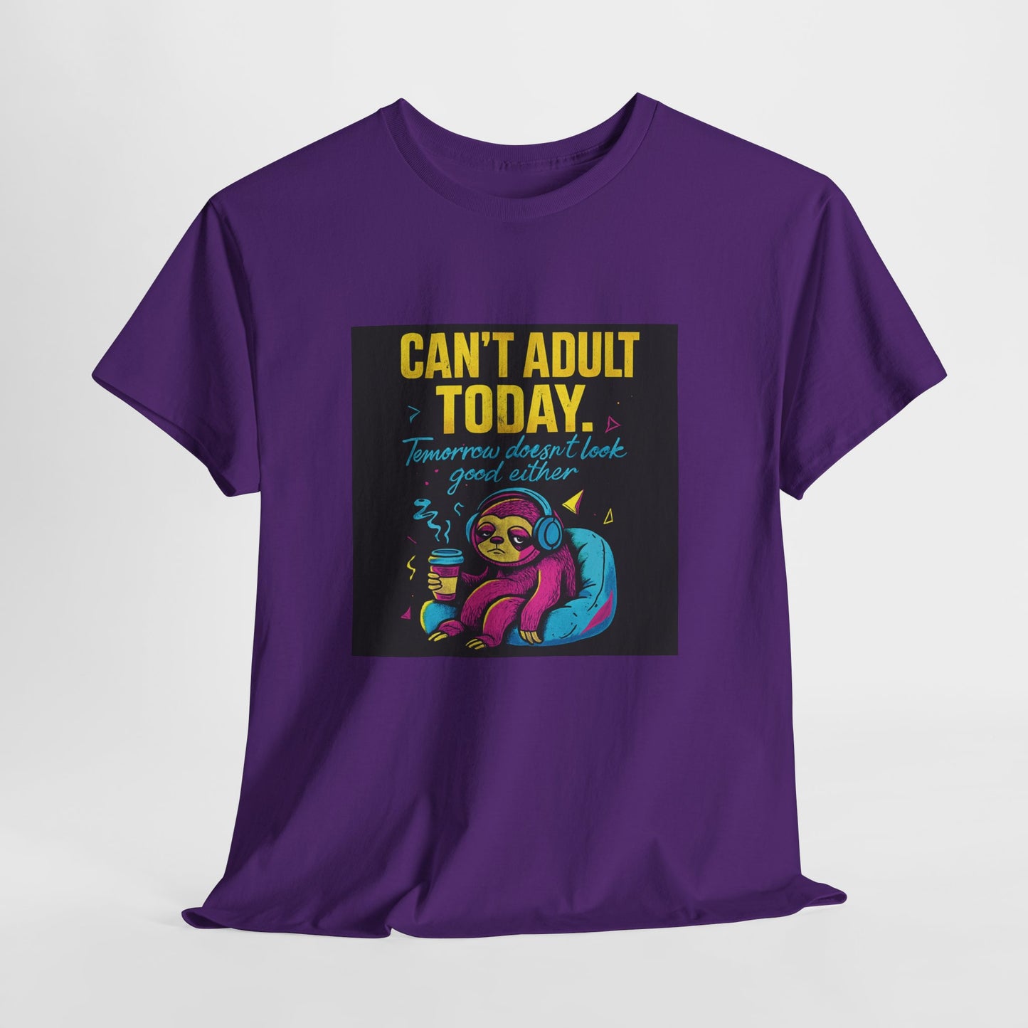 Can't Adult Today T-Shirt — Cute Sloth 'Tomorrow When I Feel Like A Grownup' Graphic Tee