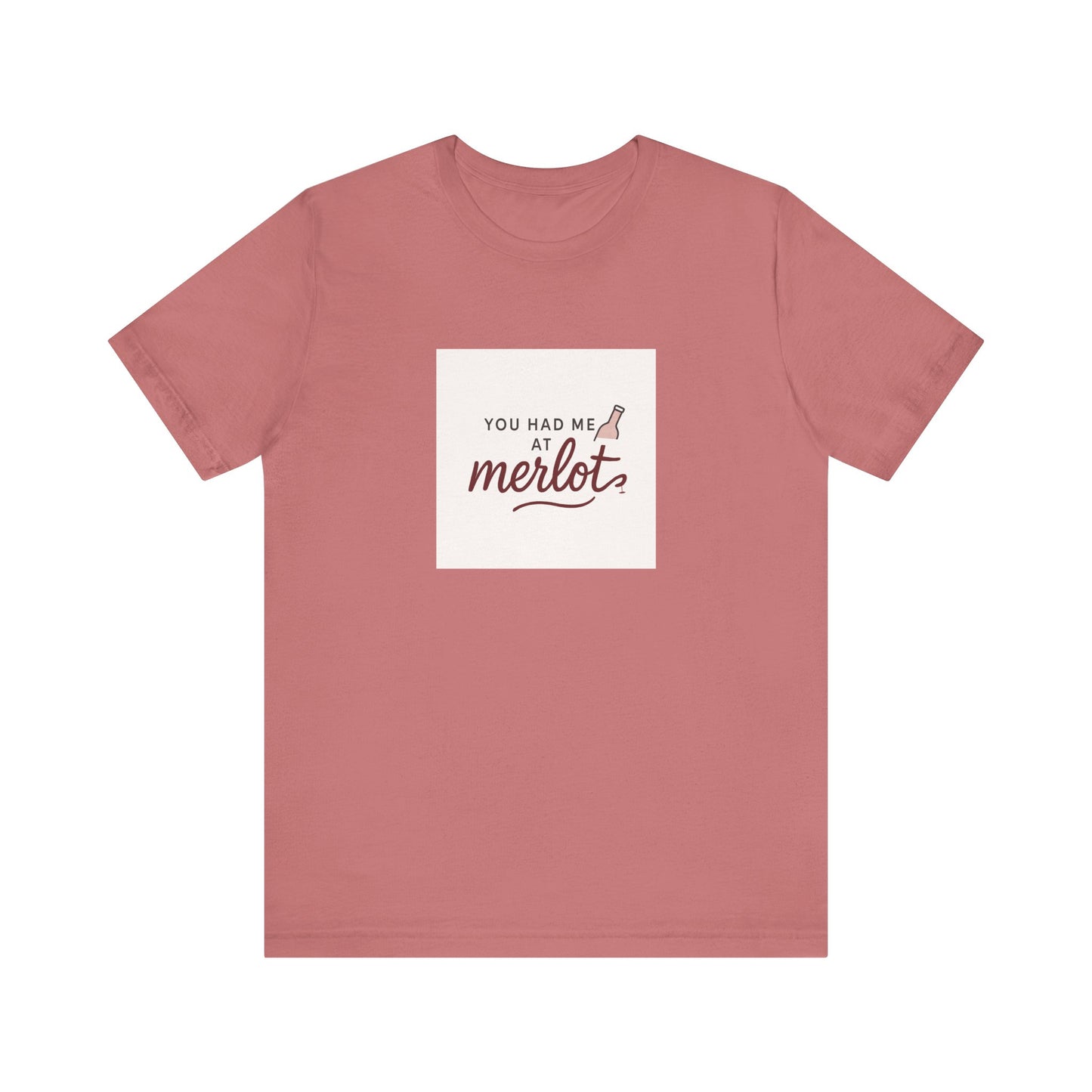 You Had Me at Merlot T‑Shirt