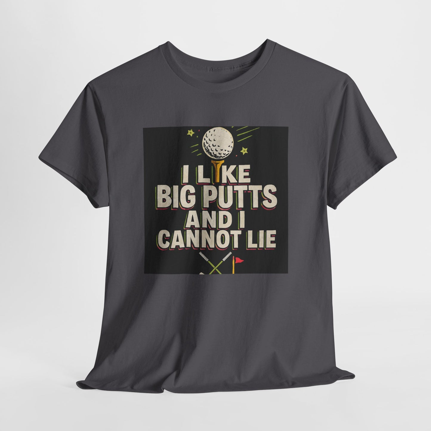 Golf T-Shirt — "I Like Big Putts and I Cannot Lie" Funny Golfing Tee