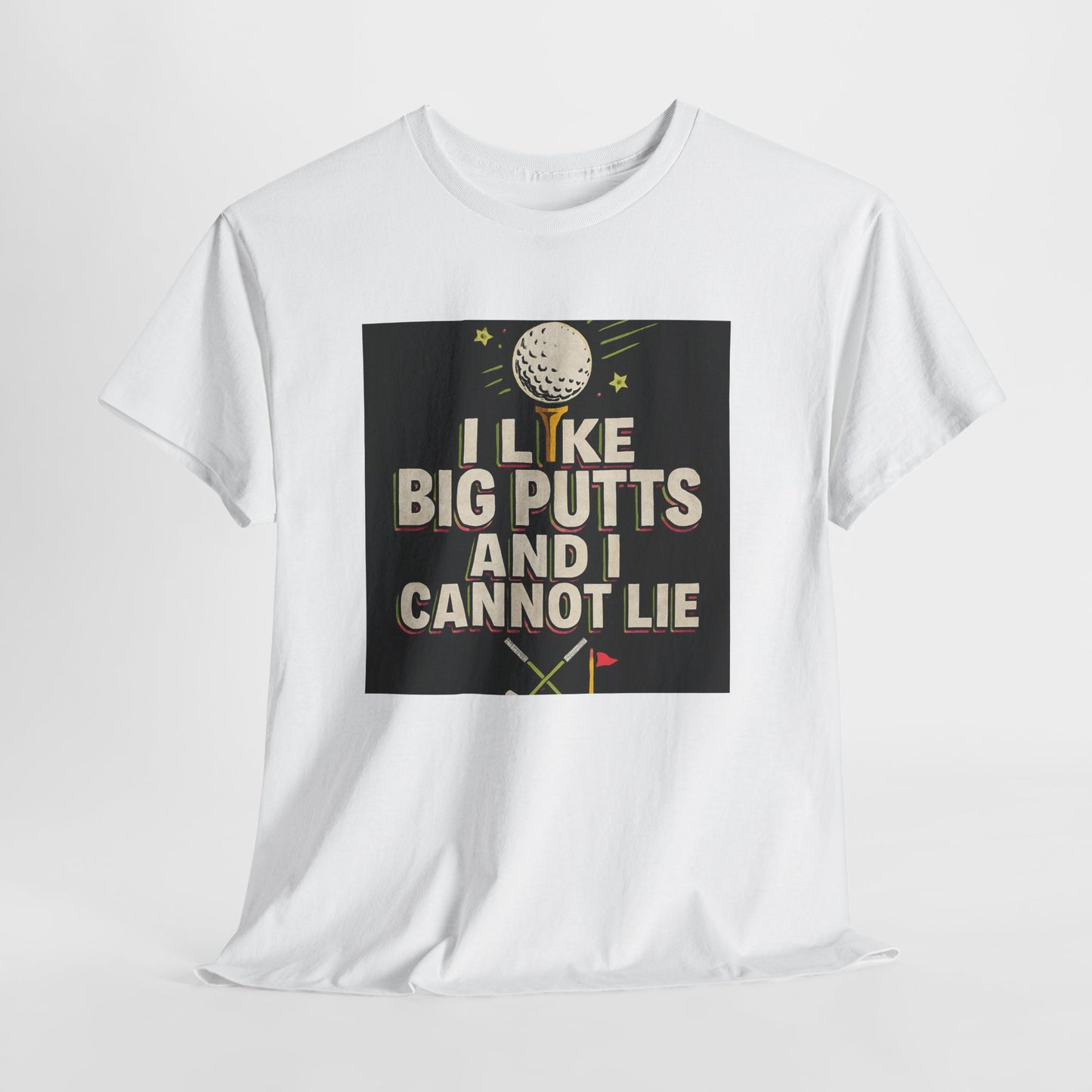 Golf T-Shirt — "I Like Big Putts and I Cannot Lie" Funny Golfing Tee