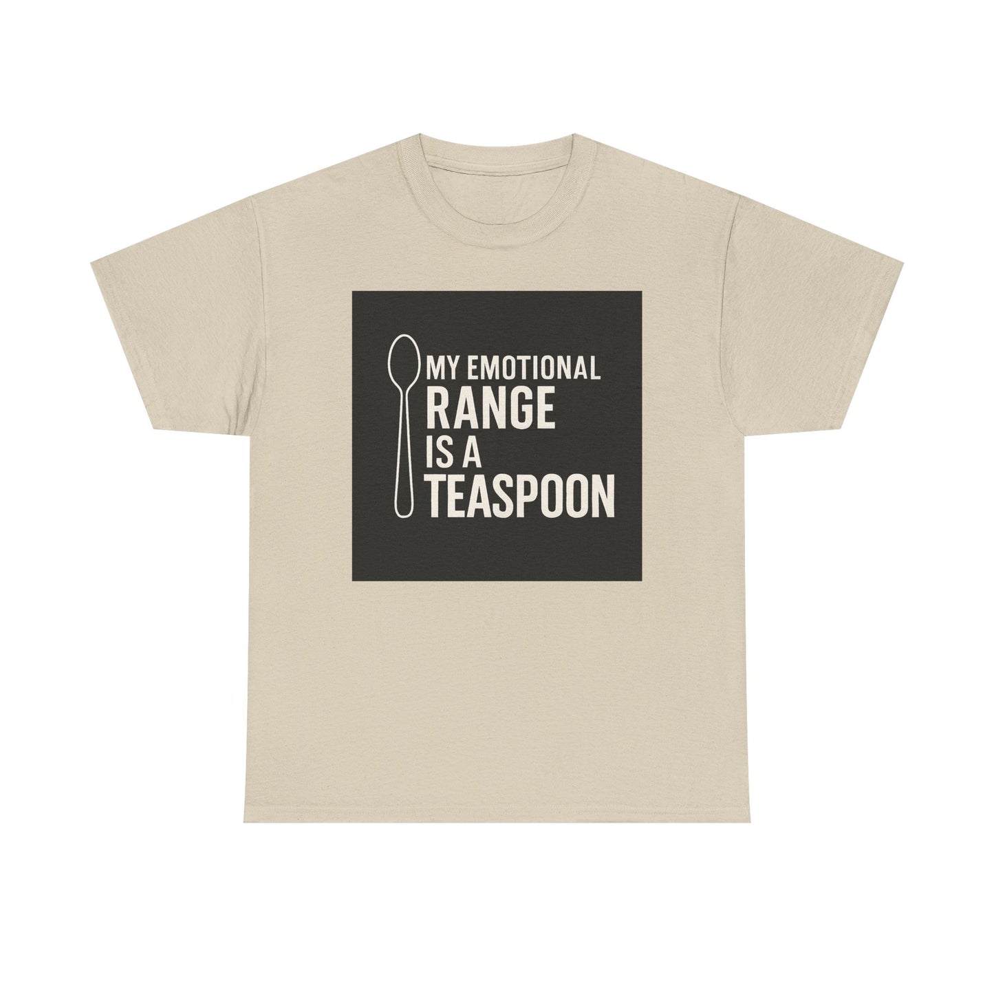 My Emotional Range Is a Teaspoon T-Shirt – Funny Sarcastic Graphic Tee for Tea Lovers