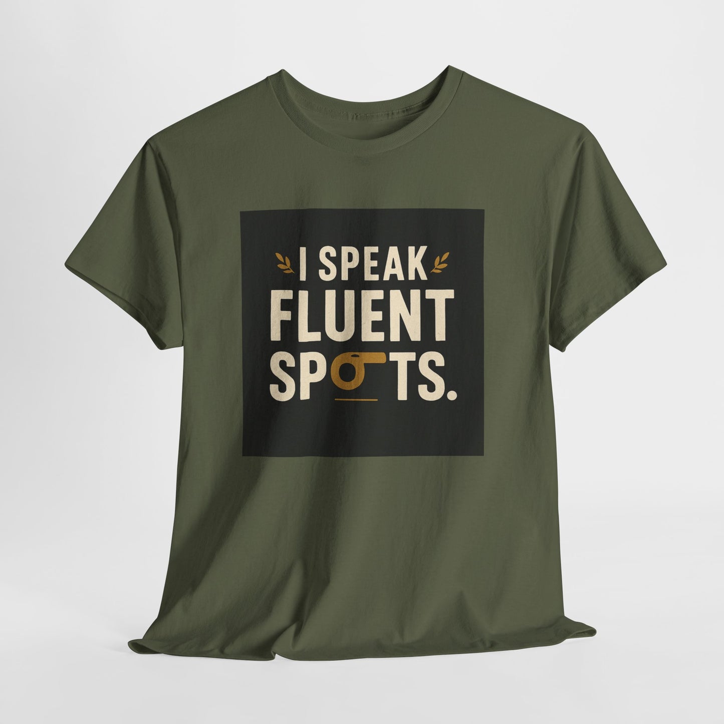 I Speak Fluent Spots T-Shirt — Funny Dog Lover Tee