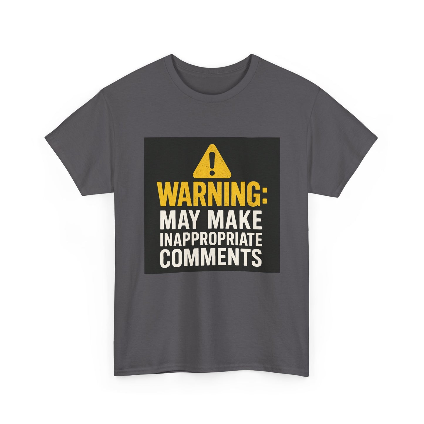 Warning: May Make Inappropriate Comments T‑Shirt