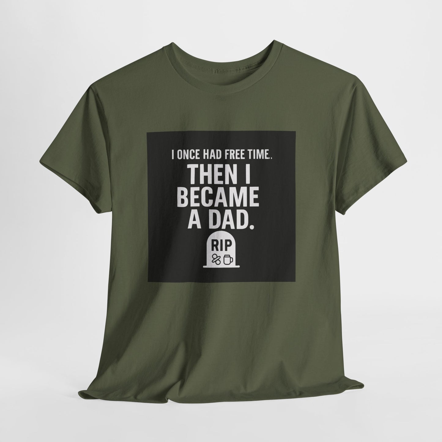 Dad T-Shirt — "I Once Had Free Time. Then I Became a Dad." Funny Father’s Day Tee