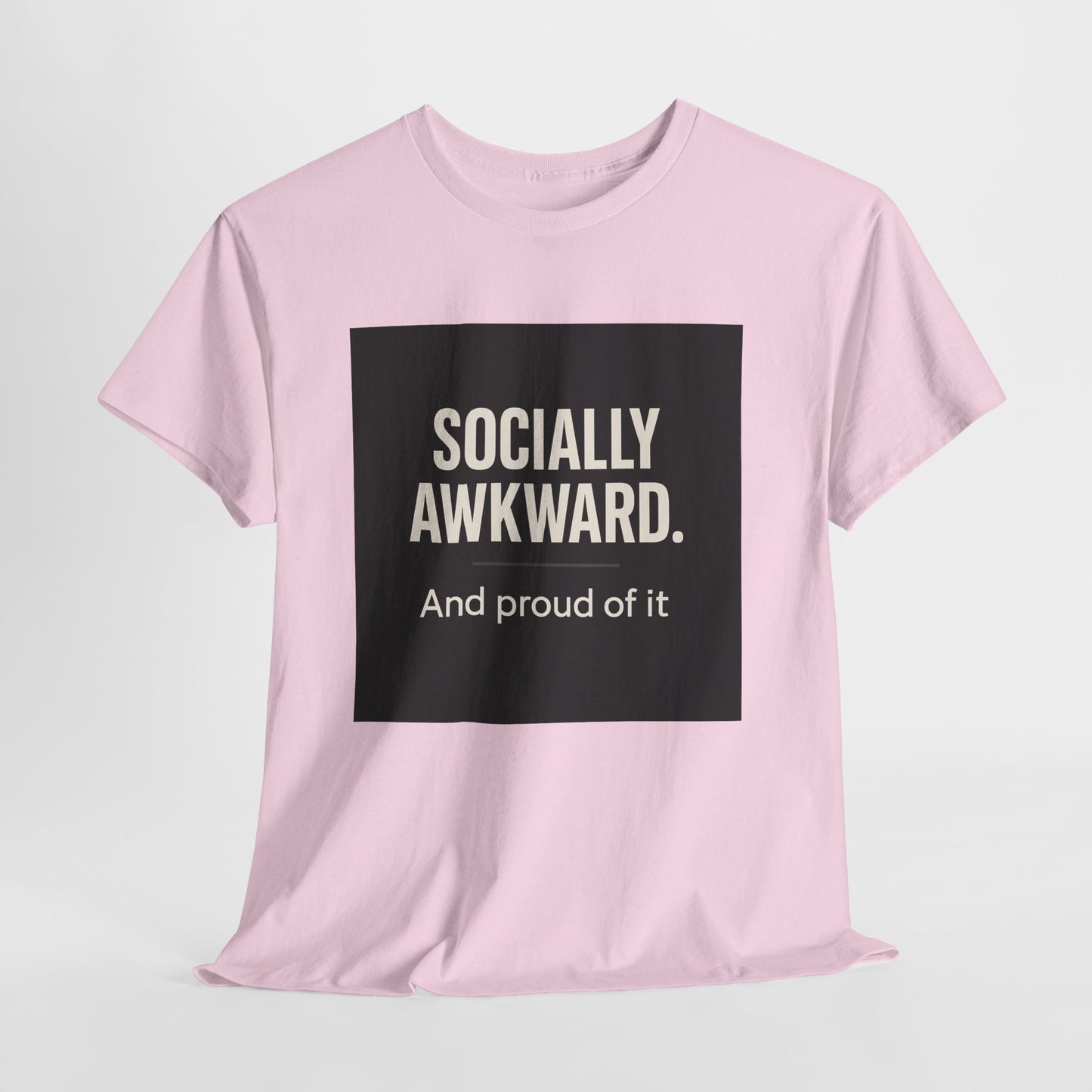 Socially Awkward Tee — “Socially Awkward. And proud of it.” Funny Introvert T-Shirt