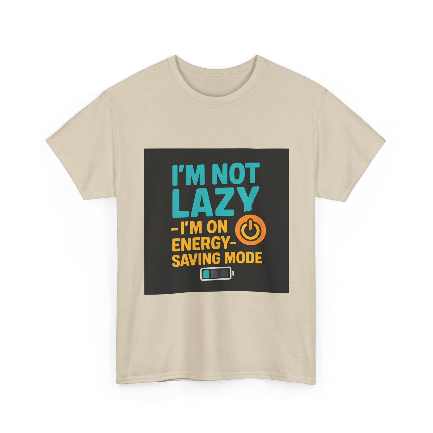 I'm Not Lazy I'm on Energy-Saving Mode T-Shirt