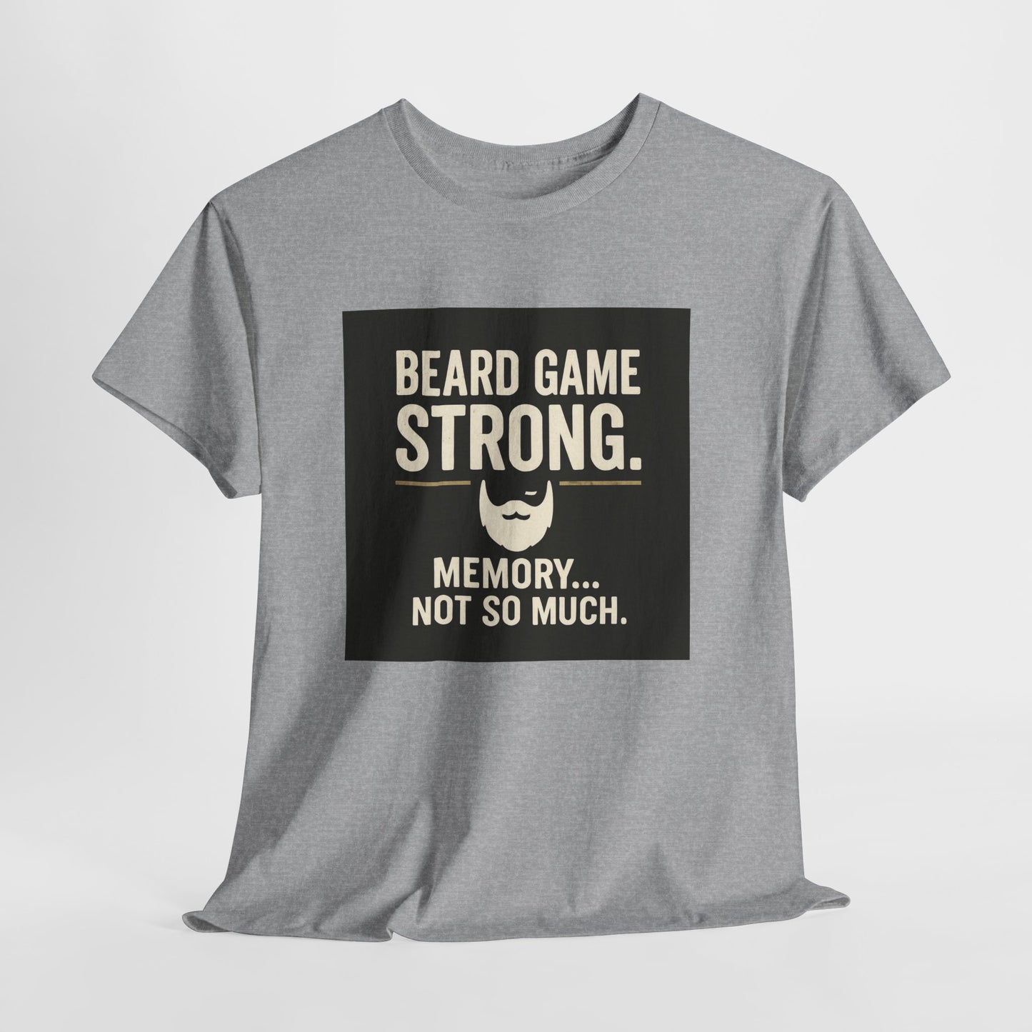 Beard Game Strong T-Shirt – Funny Beard Memory Graphic Tee