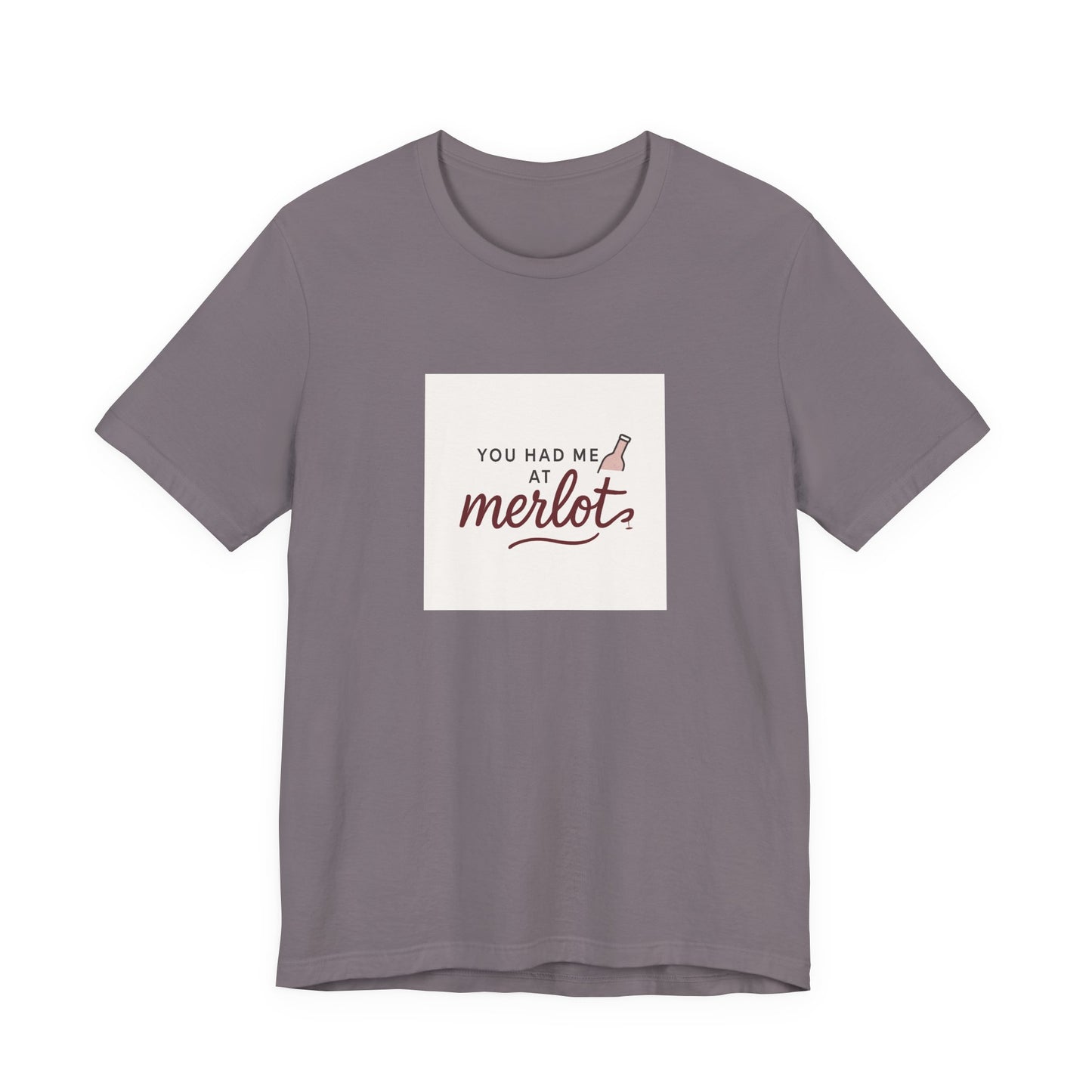 You Had Me at Merlot T‑Shirt