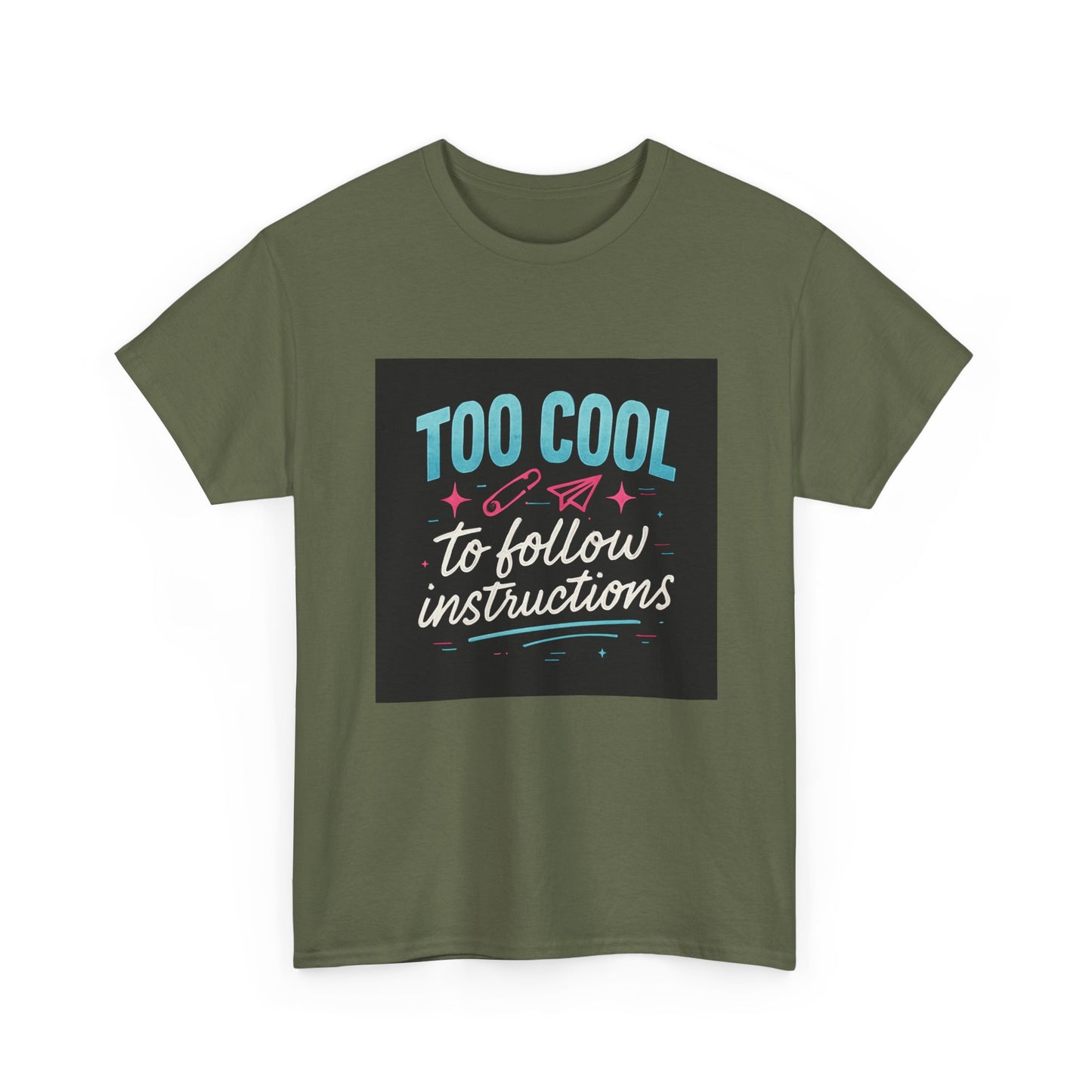 Too Cool to Follow Instructions T-Shirt — Funny Teen/Rebel Graphic Tee