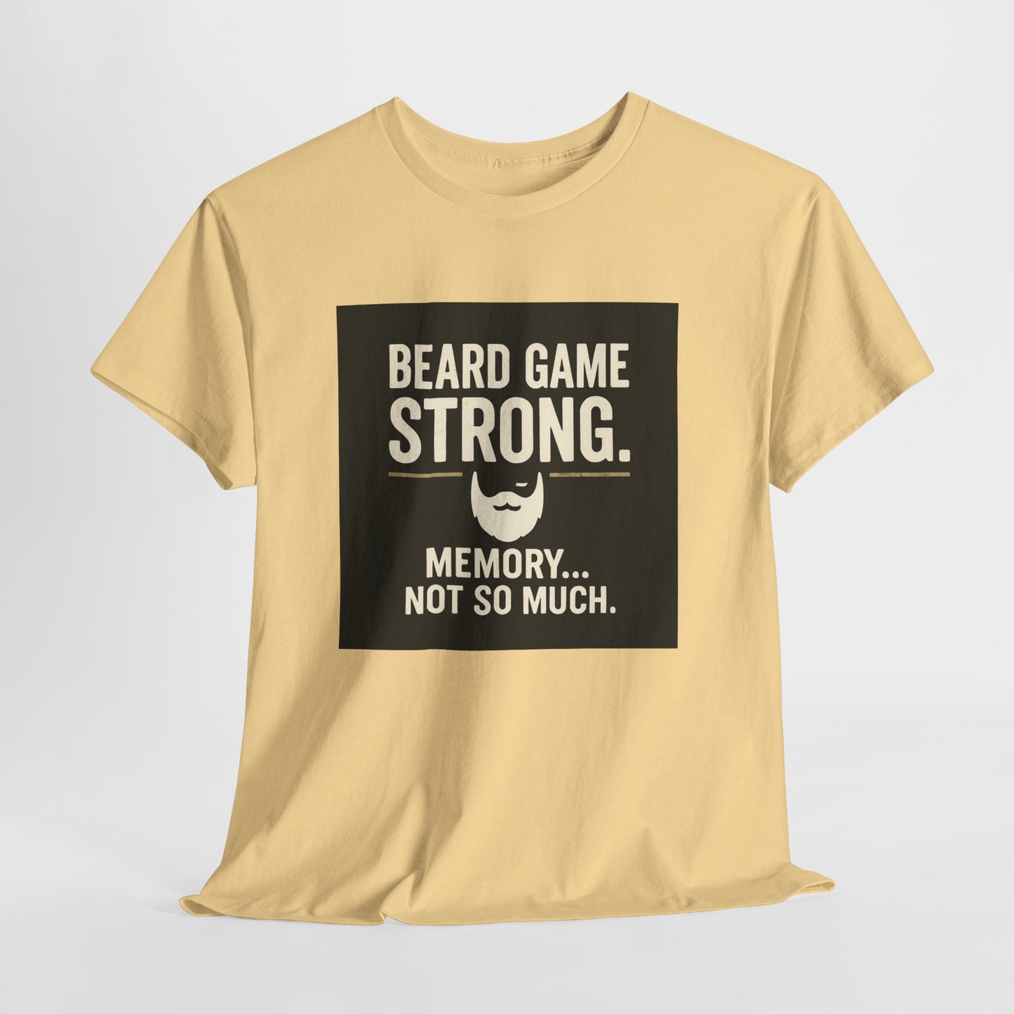 Beard Game Strong T-Shirt – Funny Beard Memory Graphic Tee