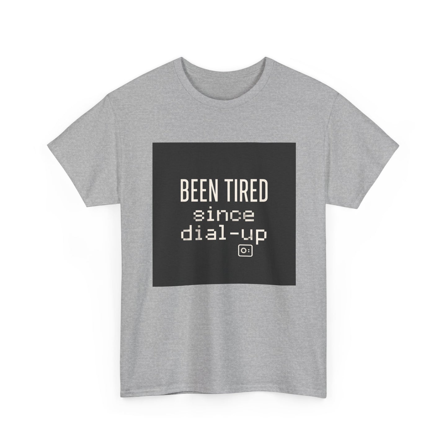 Been Tired Since Dial-Up Tee — Retro Internet Vintage Tech T-Shirt