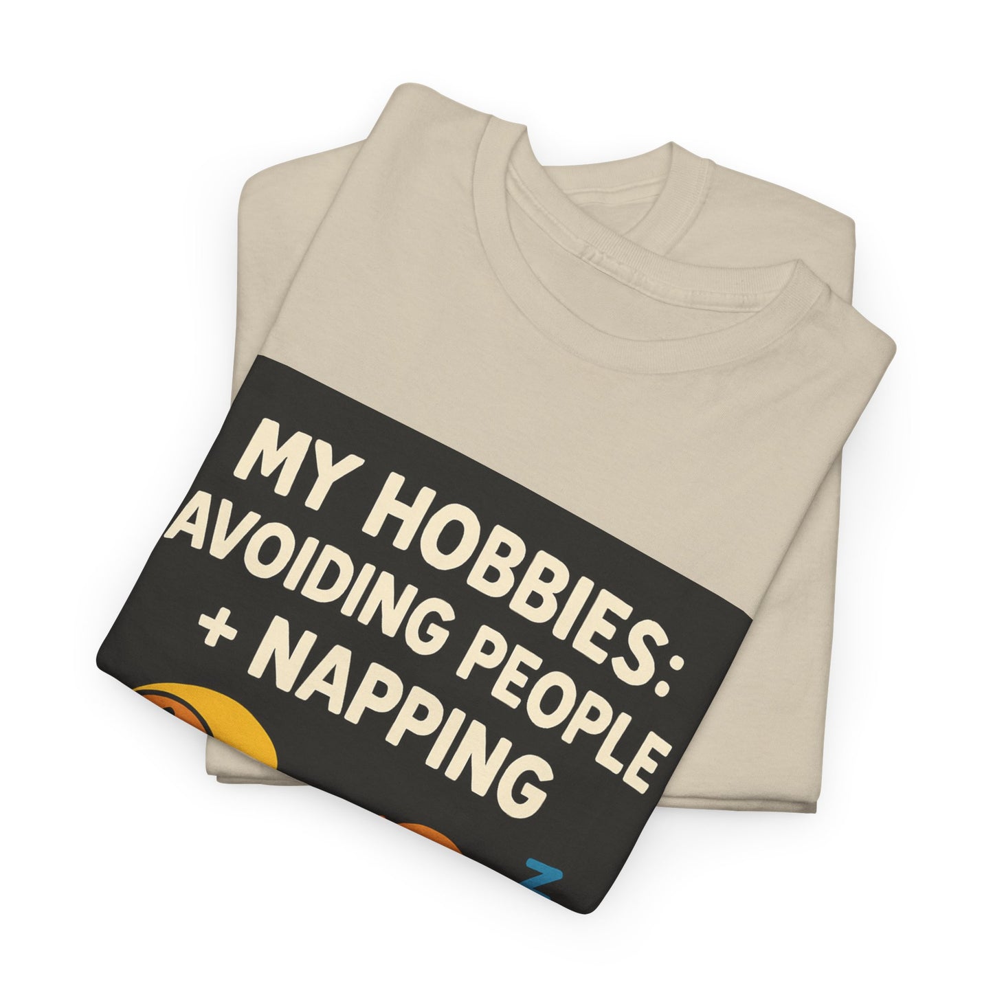 My Hobbies: Avoiding People + Napping T-Shirt — Funny Introvert Tee