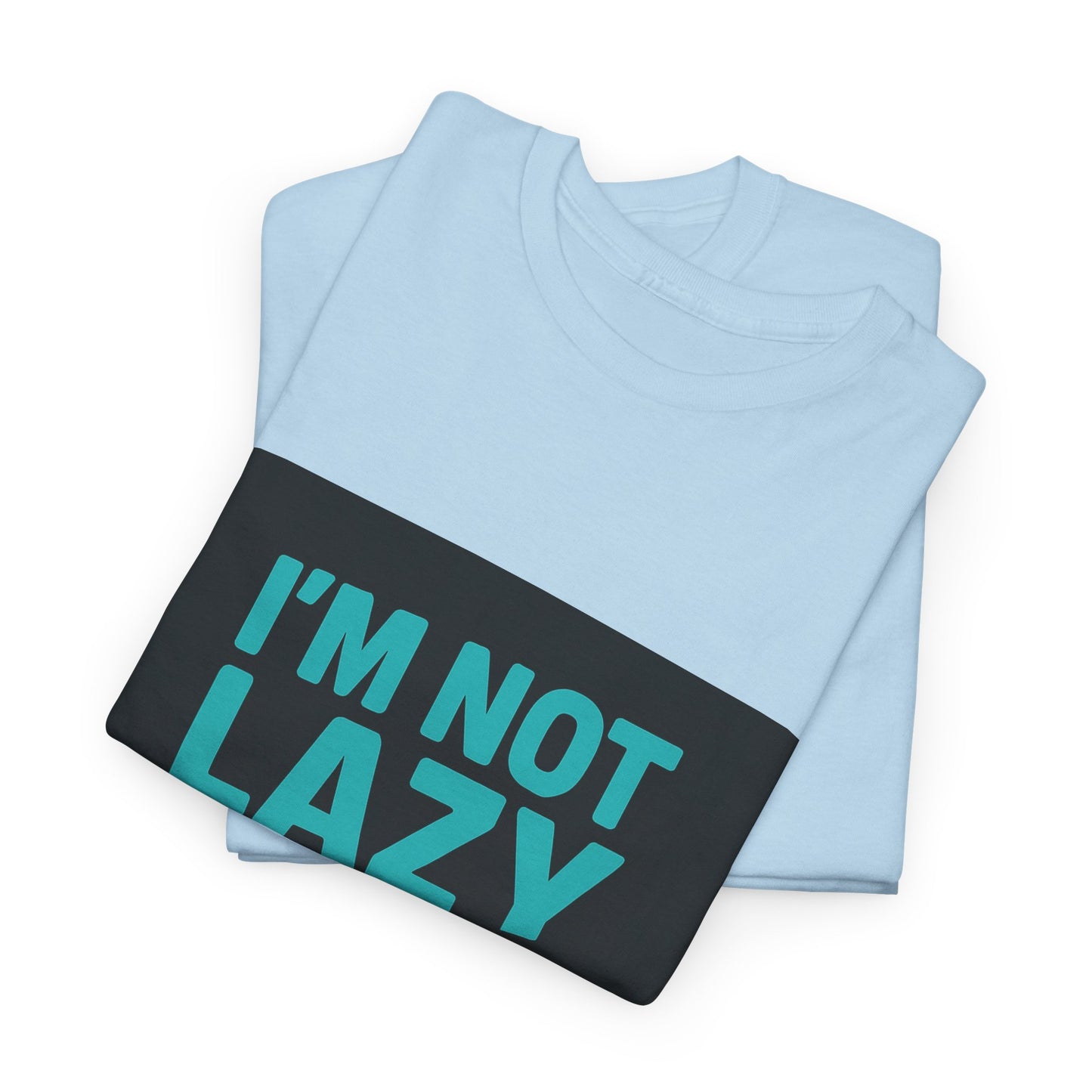 I'm Not Lazy I'm on Energy-Saving Mode T-Shirt