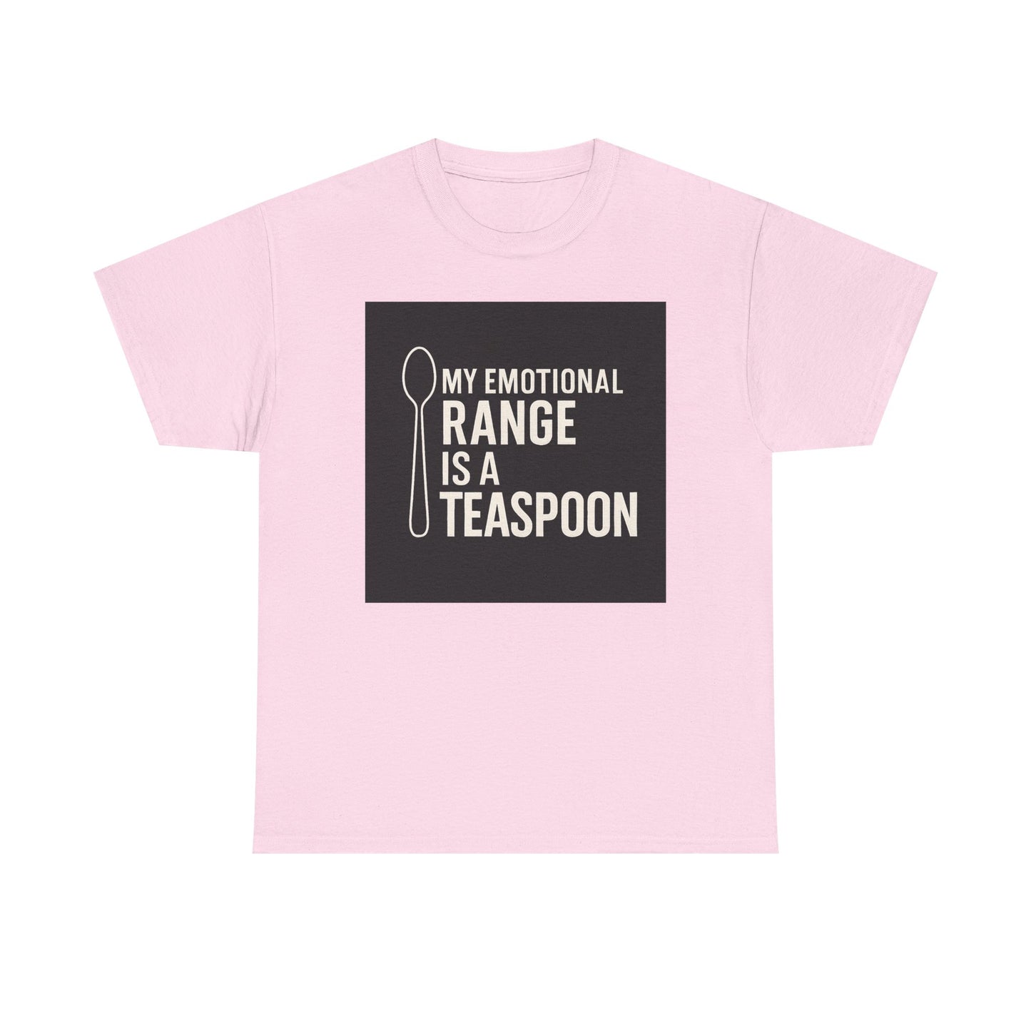 My Emotional Range Is a Teaspoon T-Shirt – Funny Sarcastic Graphic Tee for Tea Lovers