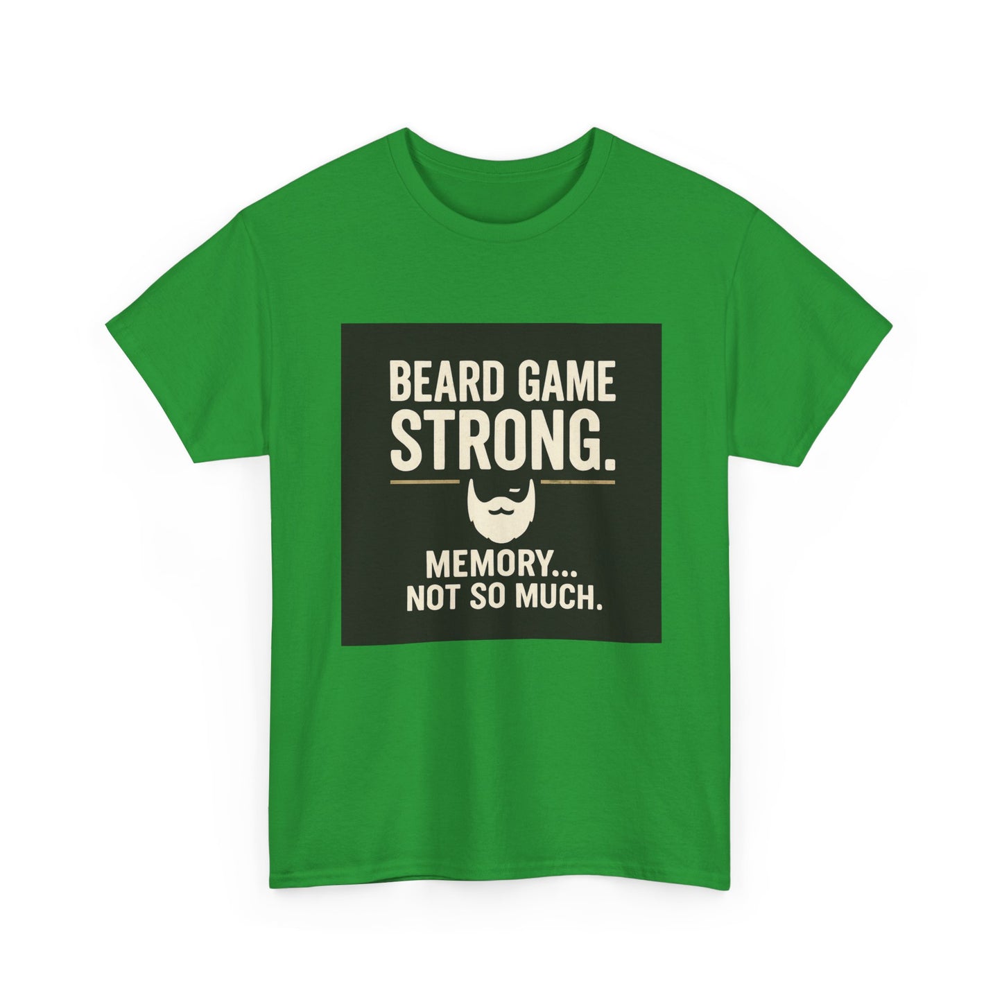 Beard Game Strong T-Shirt – Funny Beard Memory Graphic Tee