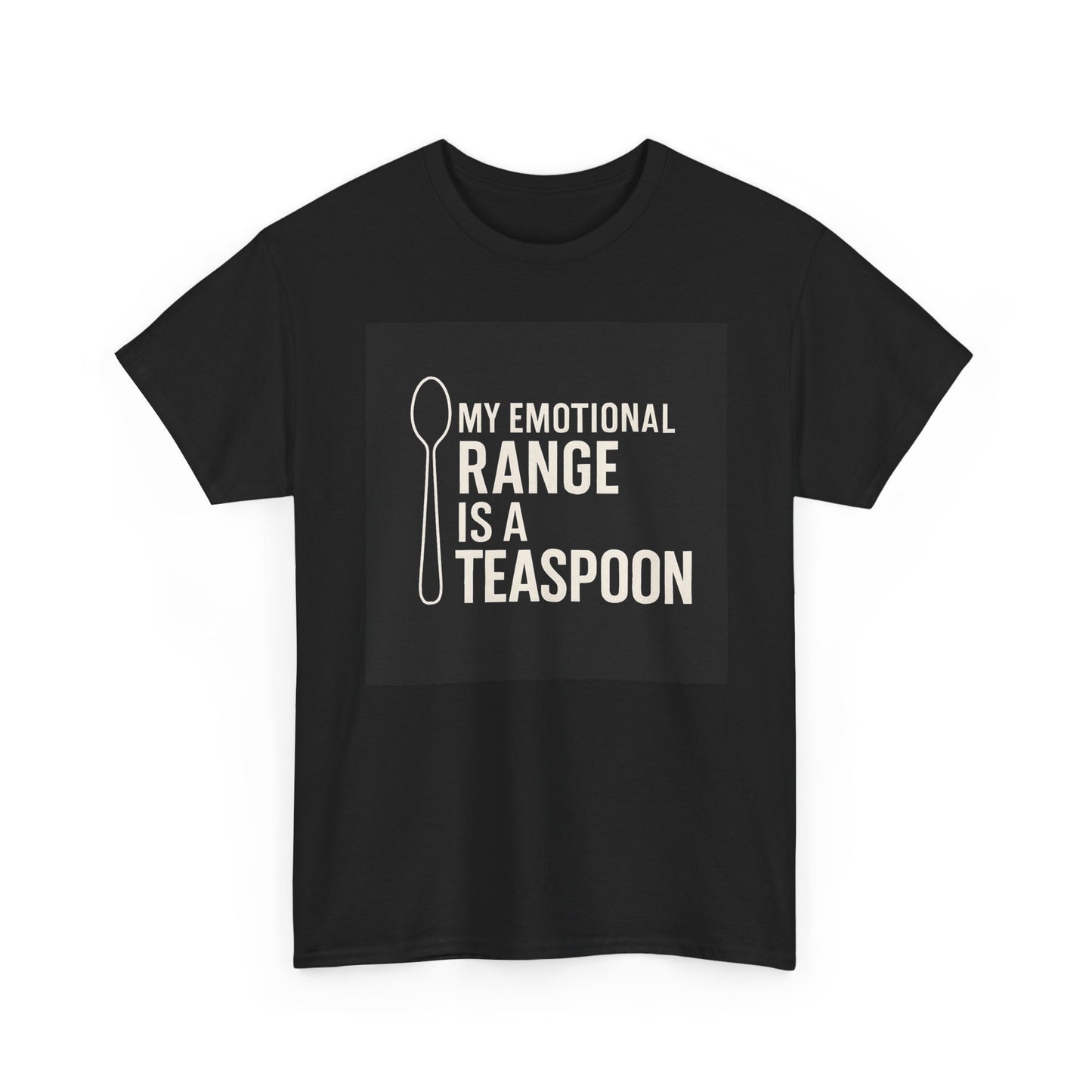 My Emotional Range Is a Teaspoon T-Shirt – Funny Sarcastic Graphic Tee for Tea Lovers