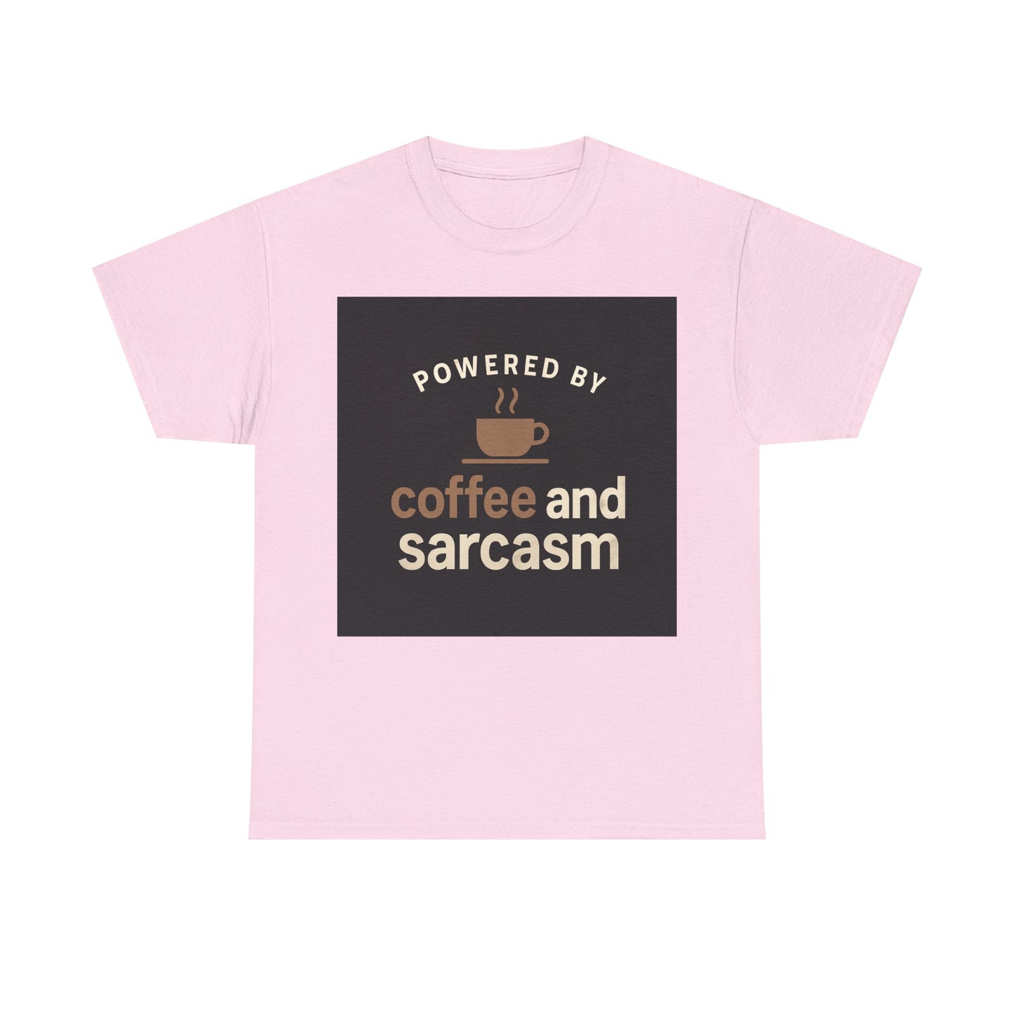 Coffee & Sarcasm T-Shirt — "Powered by Coffee and Sarcasm" Graphic Tee