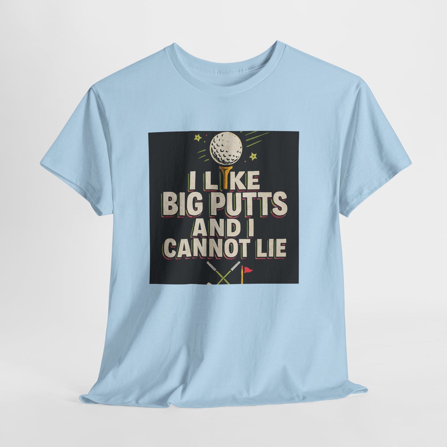 Golf T-Shirt — "I Like Big Putts and I Cannot Lie" Funny Golfing Tee