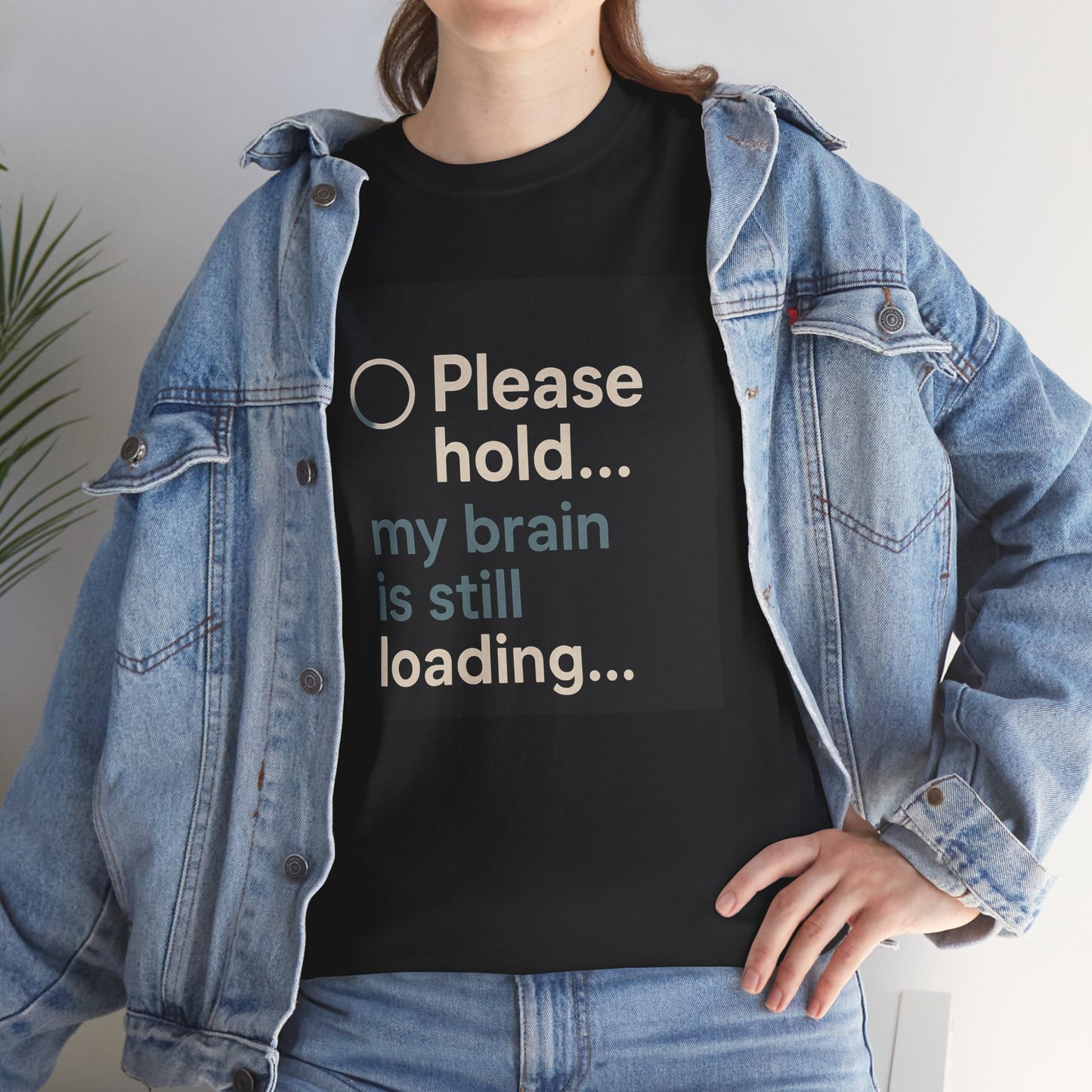 T-Shirt — "Please hold... my brain is still loading" Funny Tech Humor Tee