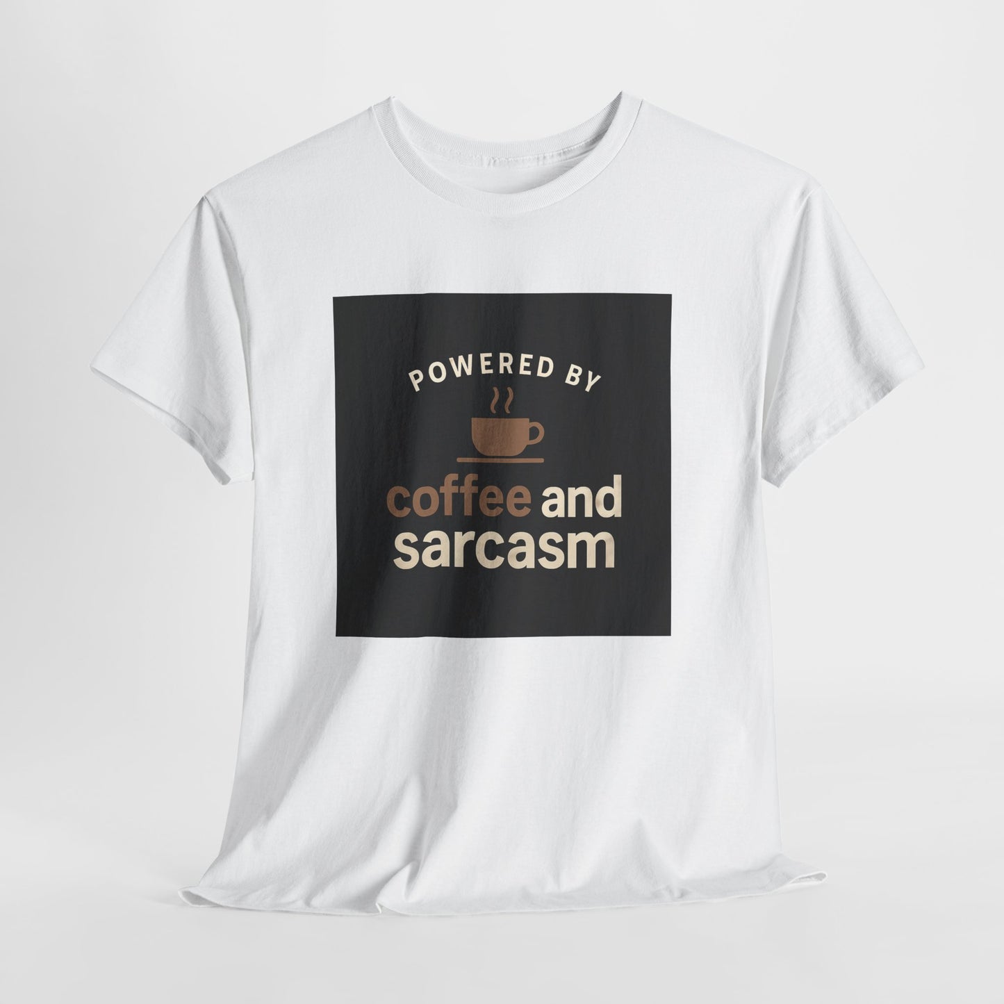 Coffee & Sarcasm T-Shirt — "Powered by Coffee and Sarcasm" Graphic Tee