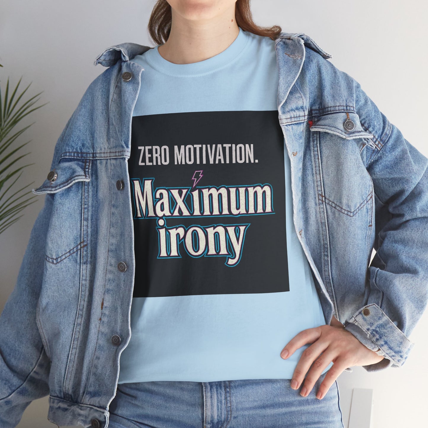 T-Shirt — "Zero Motivation. Maximum Irony" Graphic Tee