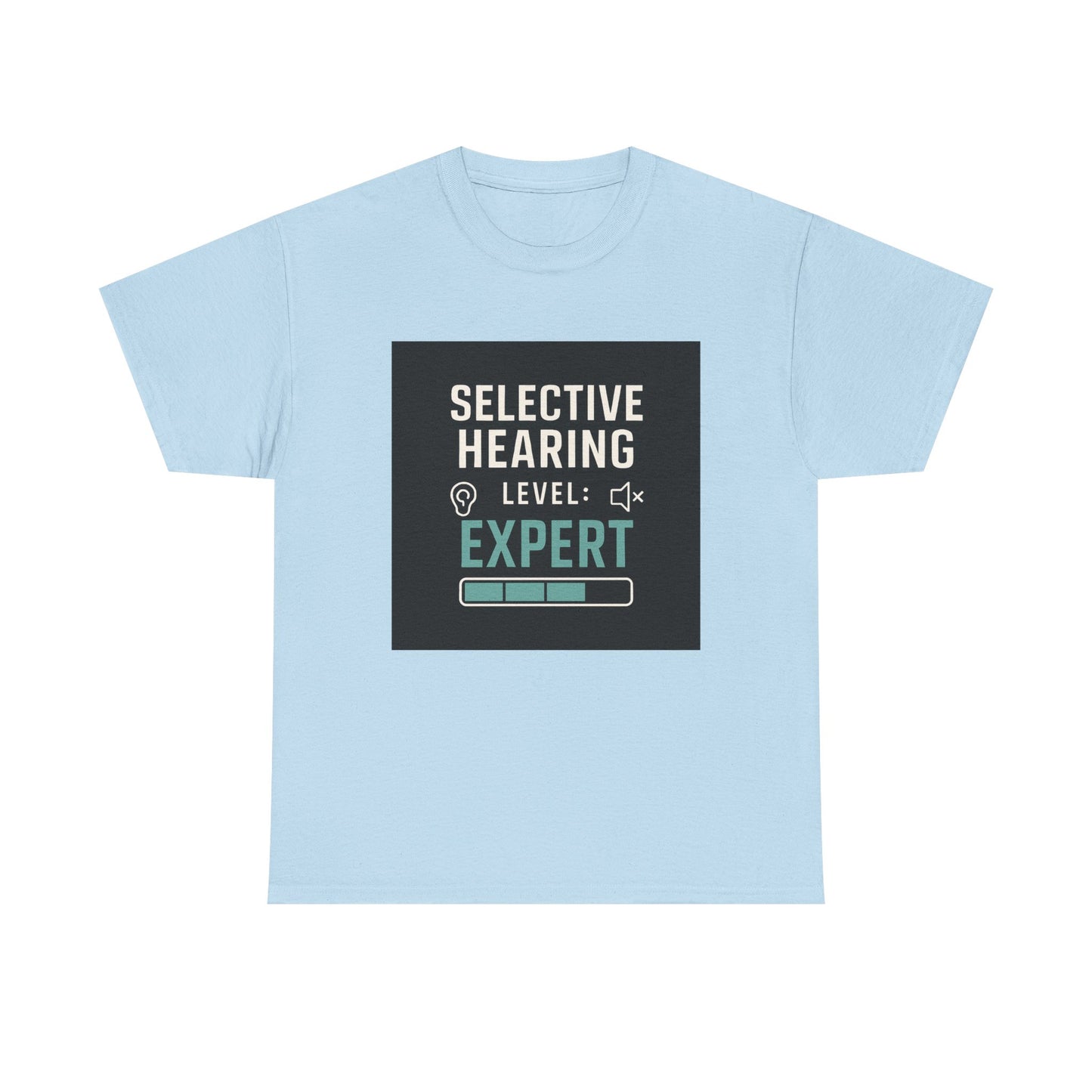Selective Hearing Level: Expert T-Shirt