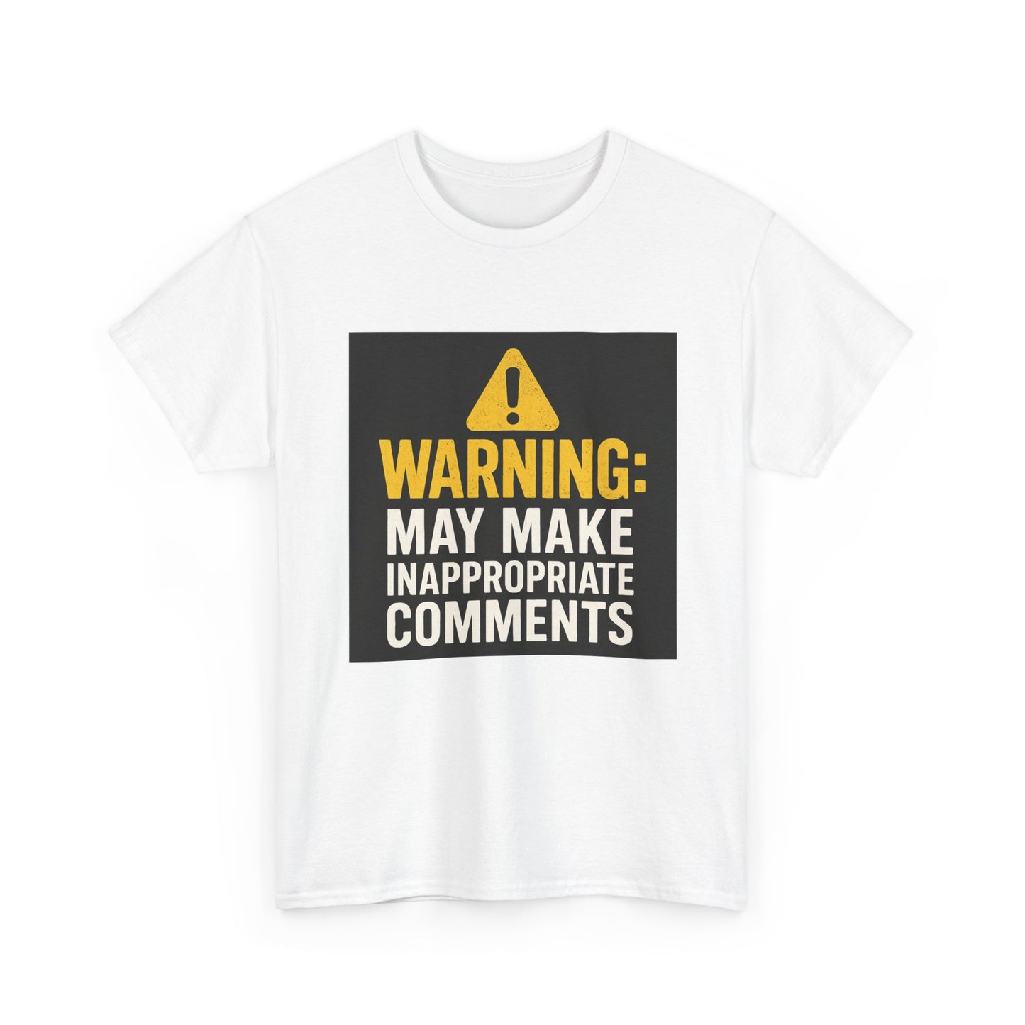 Warning: May Make Inappropriate Comments T‑Shirt