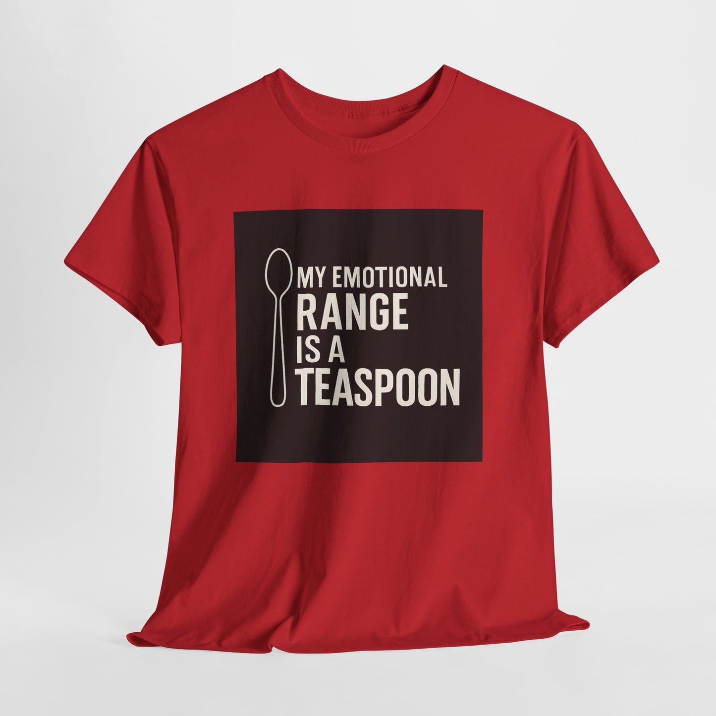 My Emotional Range Is a Teaspoon T-Shirt – Funny Sarcastic Graphic Tee for Tea Lovers