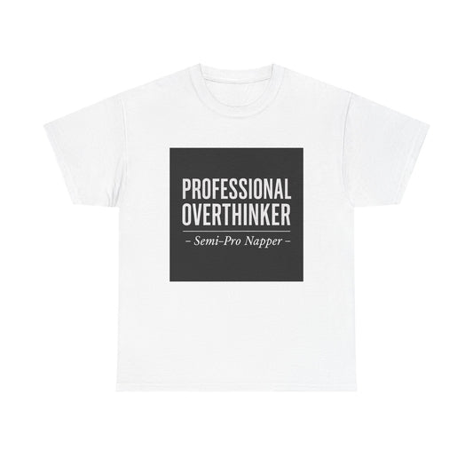 Professional Overthinker T-Shirt — "Semi-Pro Napper" Funny Graphic Tee