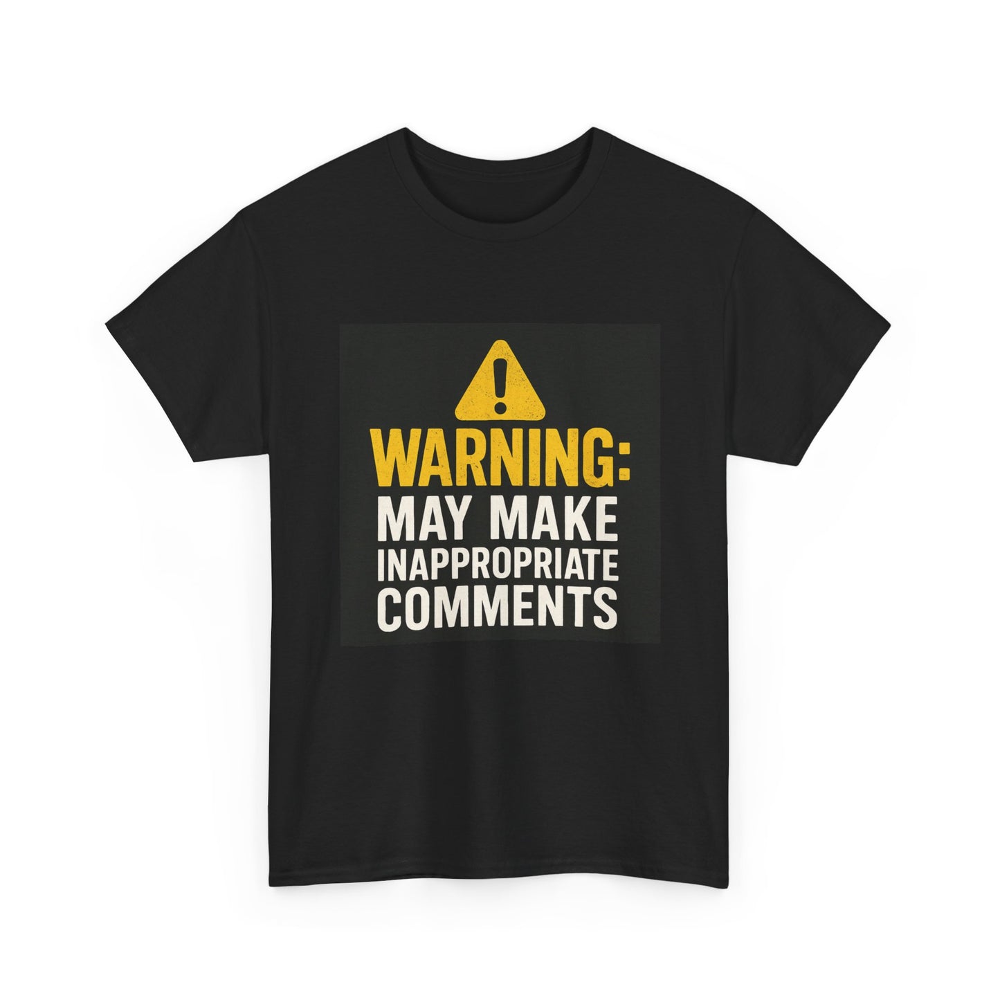Warning: May Make Inappropriate Comments T‑Shirt