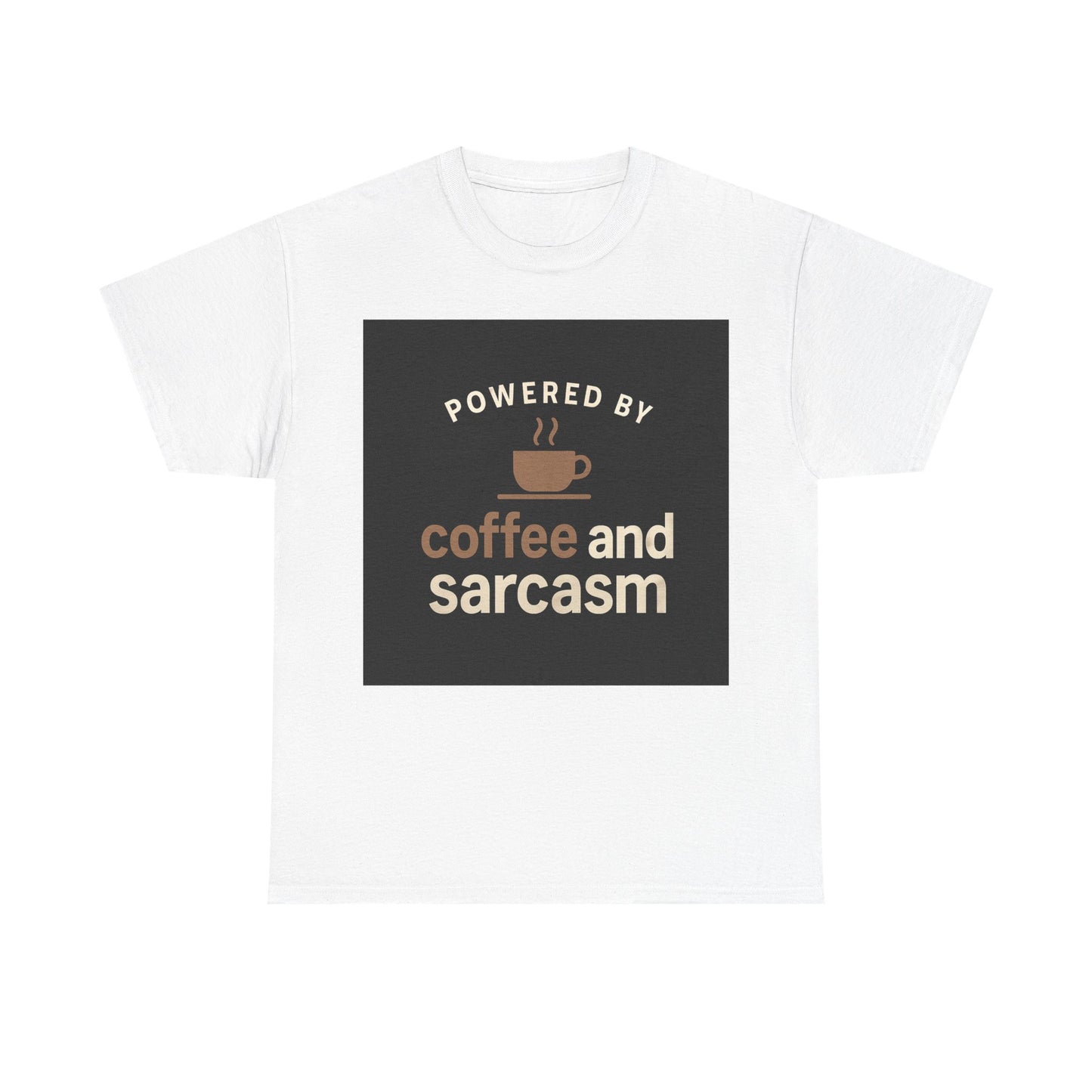 Coffee & Sarcasm T-Shirt — "Powered by Coffee and Sarcasm" Graphic Tee