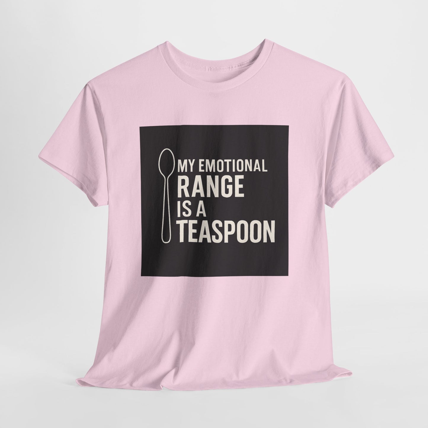 My Emotional Range Is a Teaspoon T-Shirt – Funny Sarcastic Graphic Tee for Tea Lovers