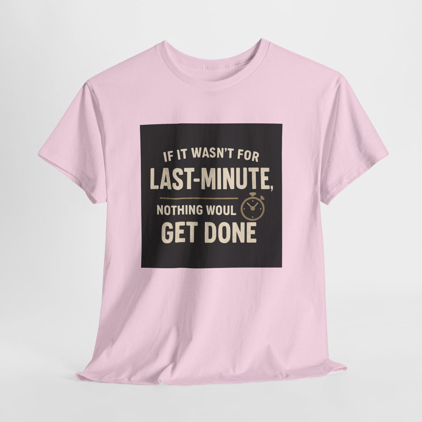 Last Minute T shirt