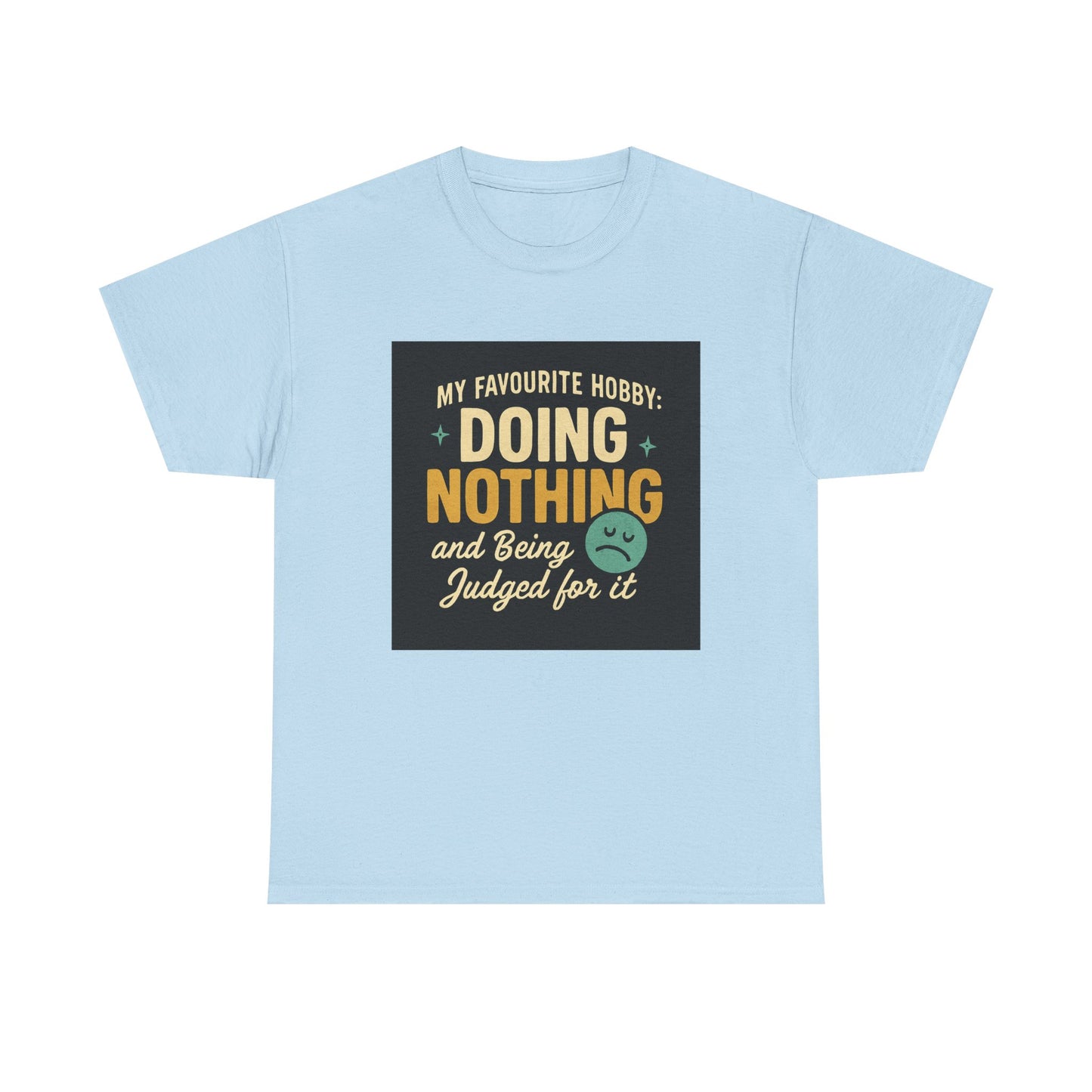Doing Nothing & Being Judged T-Shirt — Funny Lazy Hobby Tee