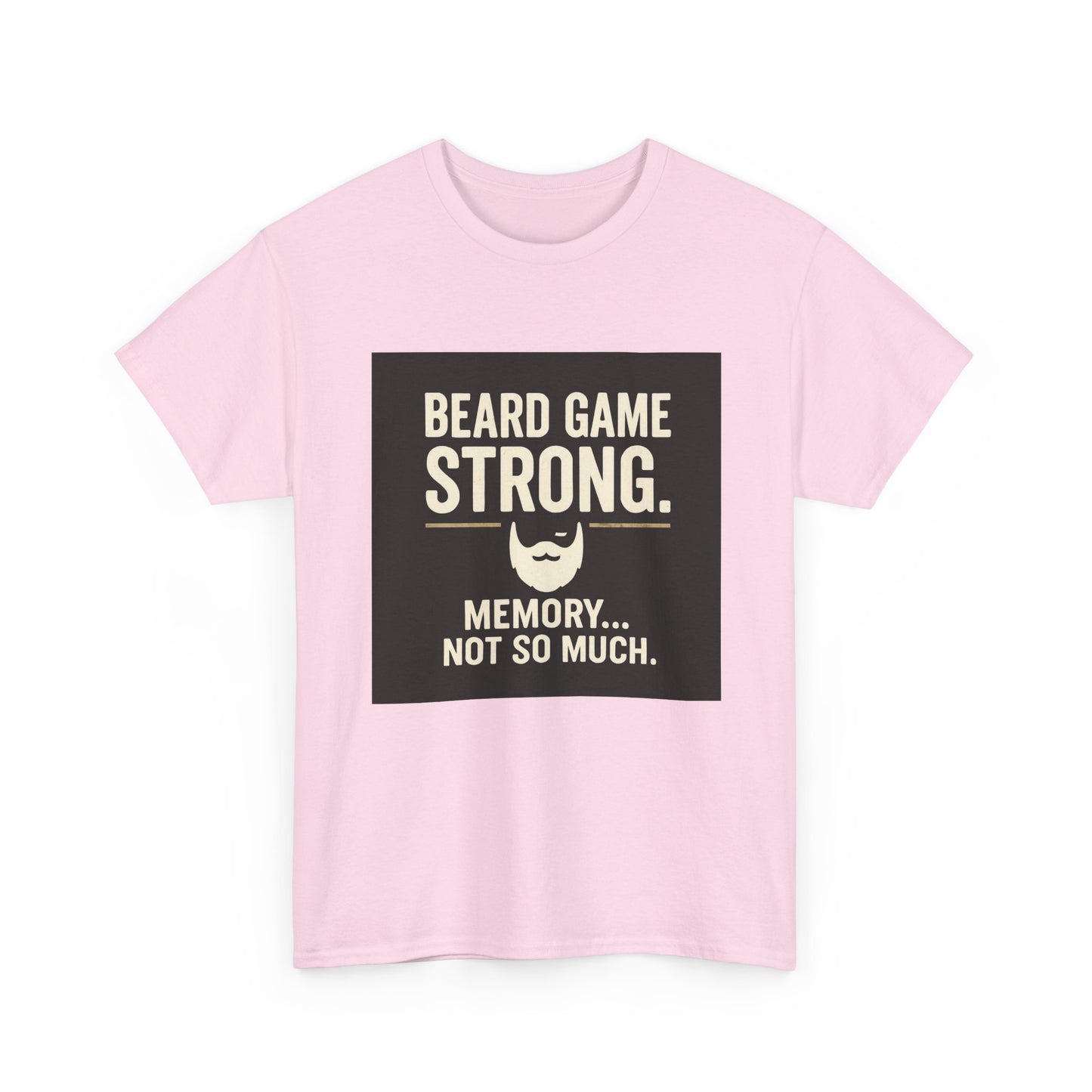 Beard Game Strong T-Shirt – Funny Beard Memory Graphic Tee