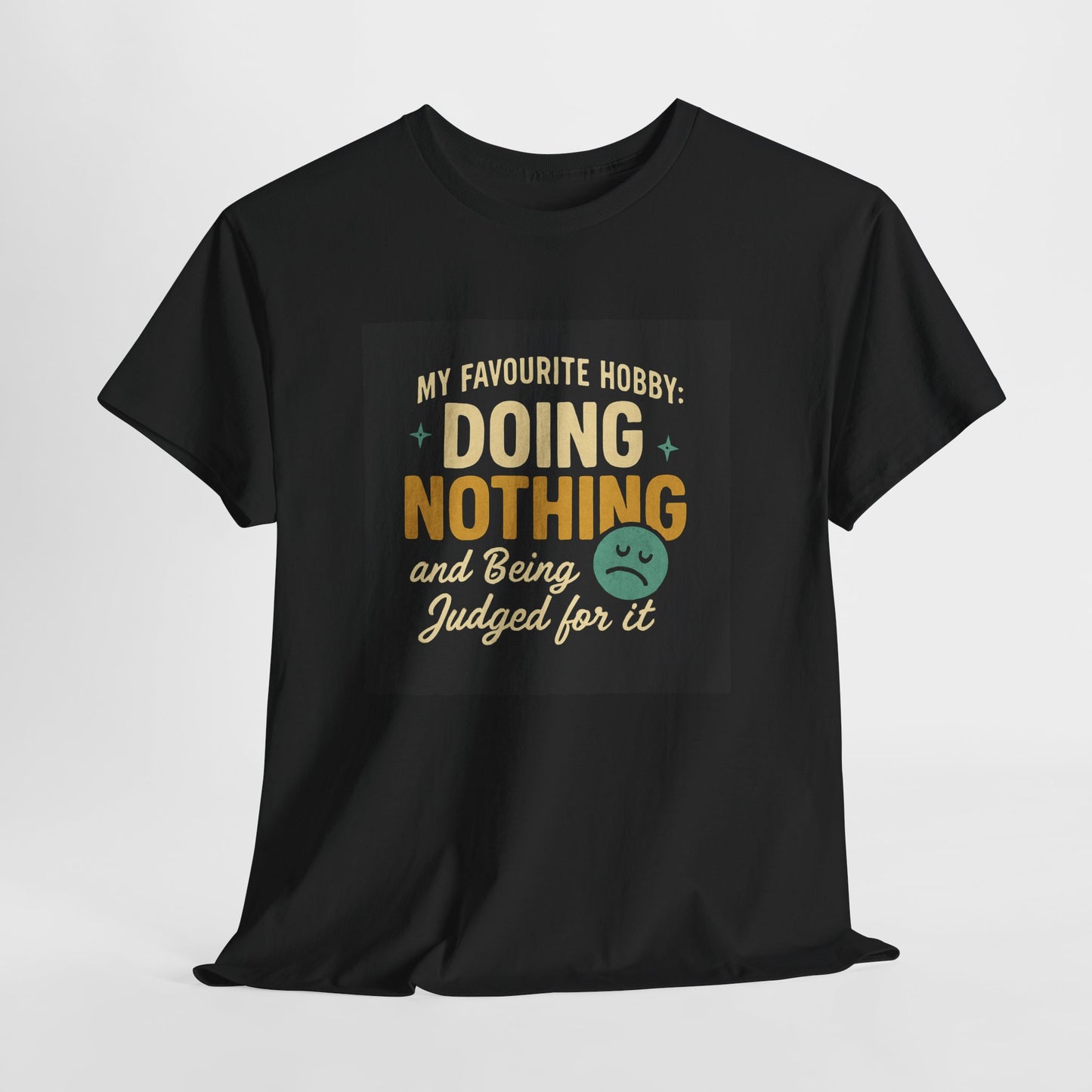 Doing Nothing & Being Judged T-Shirt — Funny Lazy Hobby Tee