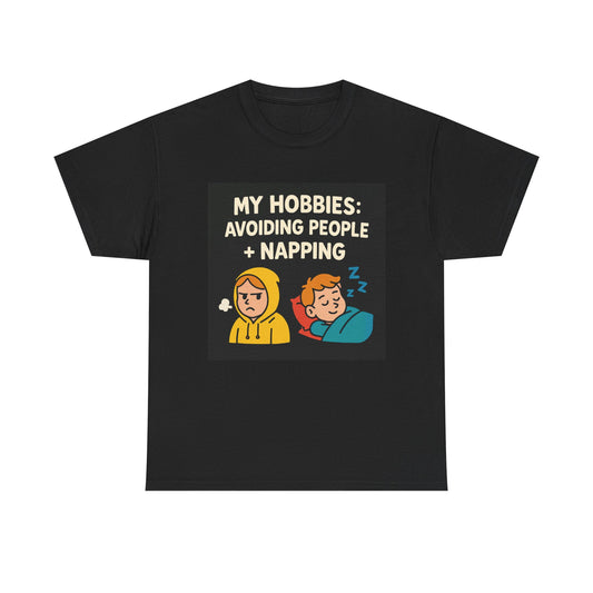 My Hobbies: Avoiding People + Napping T-Shirt — Funny Introvert Tee