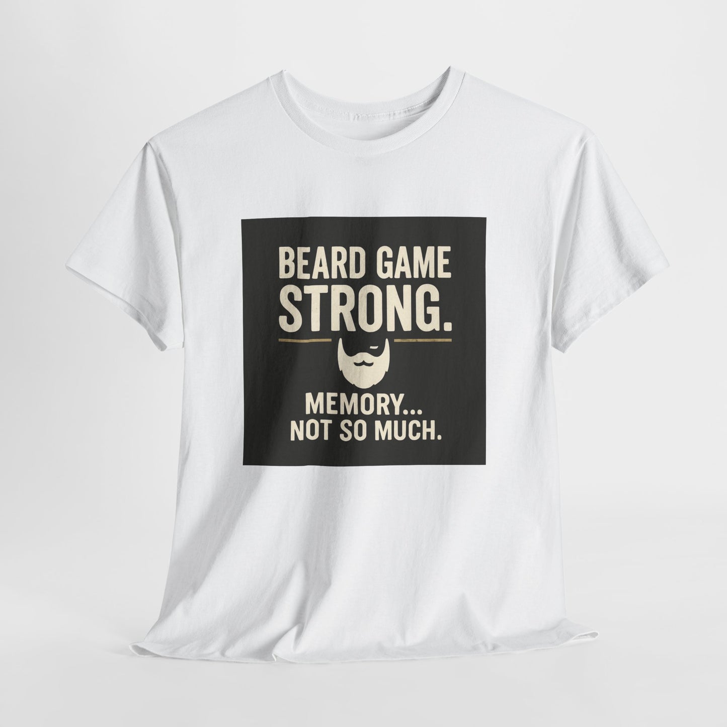 Beard Game Strong T-Shirt – Funny Beard Memory Graphic Tee