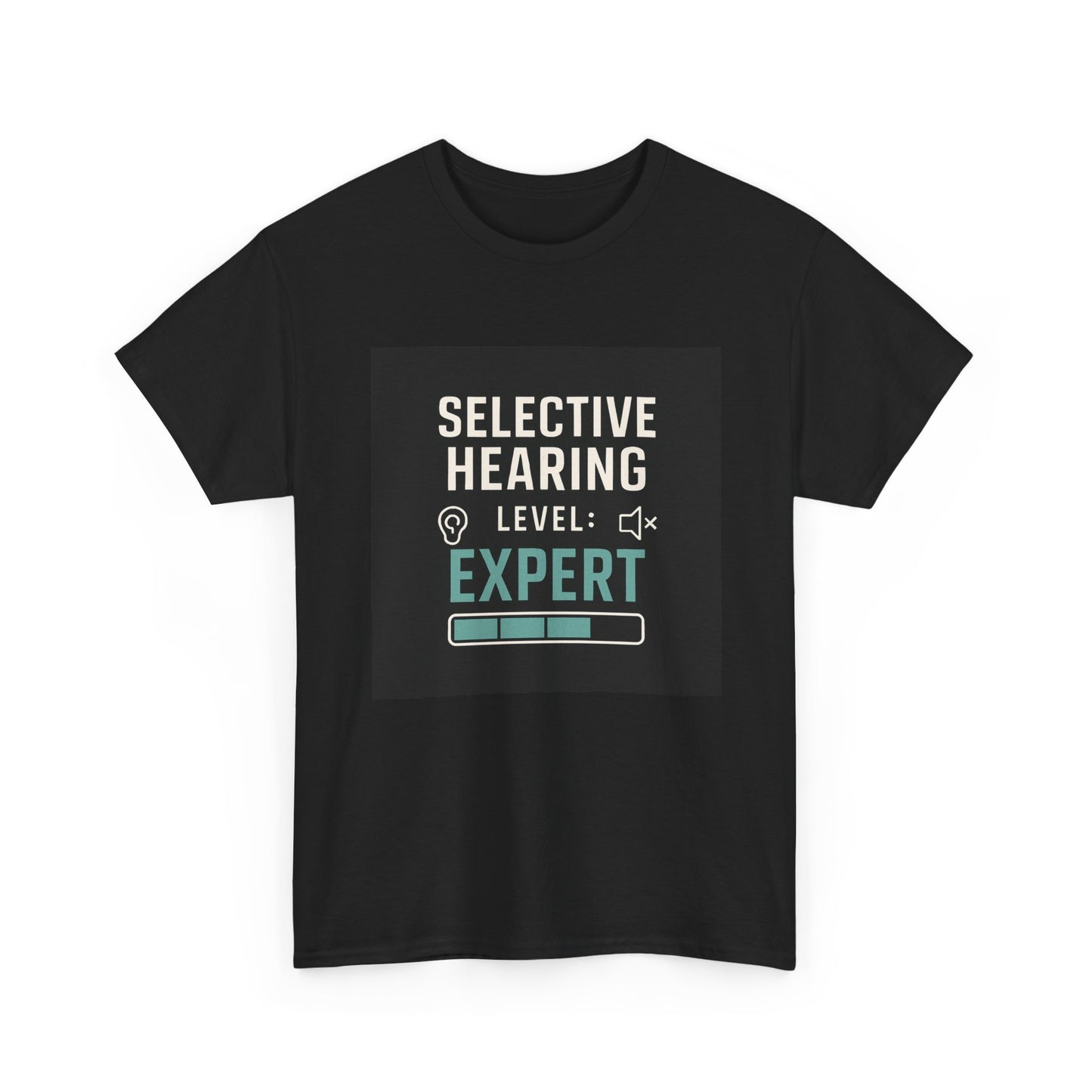Selective Hearing Level: Expert T-Shirt